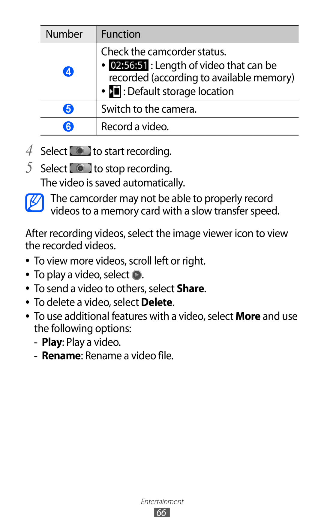 Samsung GT-I9070 recorded according to available memory, Select to stop recording. The video is saved automatically 