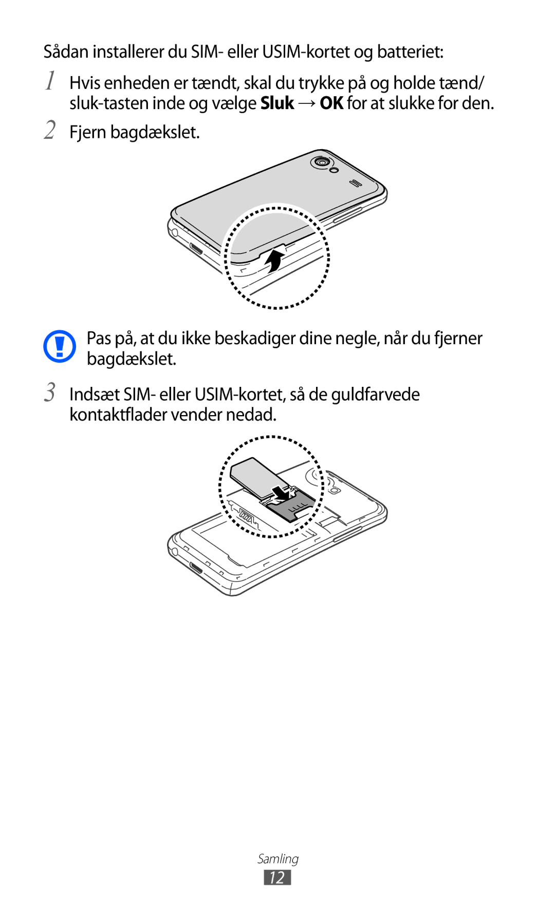 Samsung GT-I9070HKANEE, GT-I9070MSANEE, GT-I9070RWANEE manual Sådan installerer du SIM- eller USIM-kortet og batteriet 