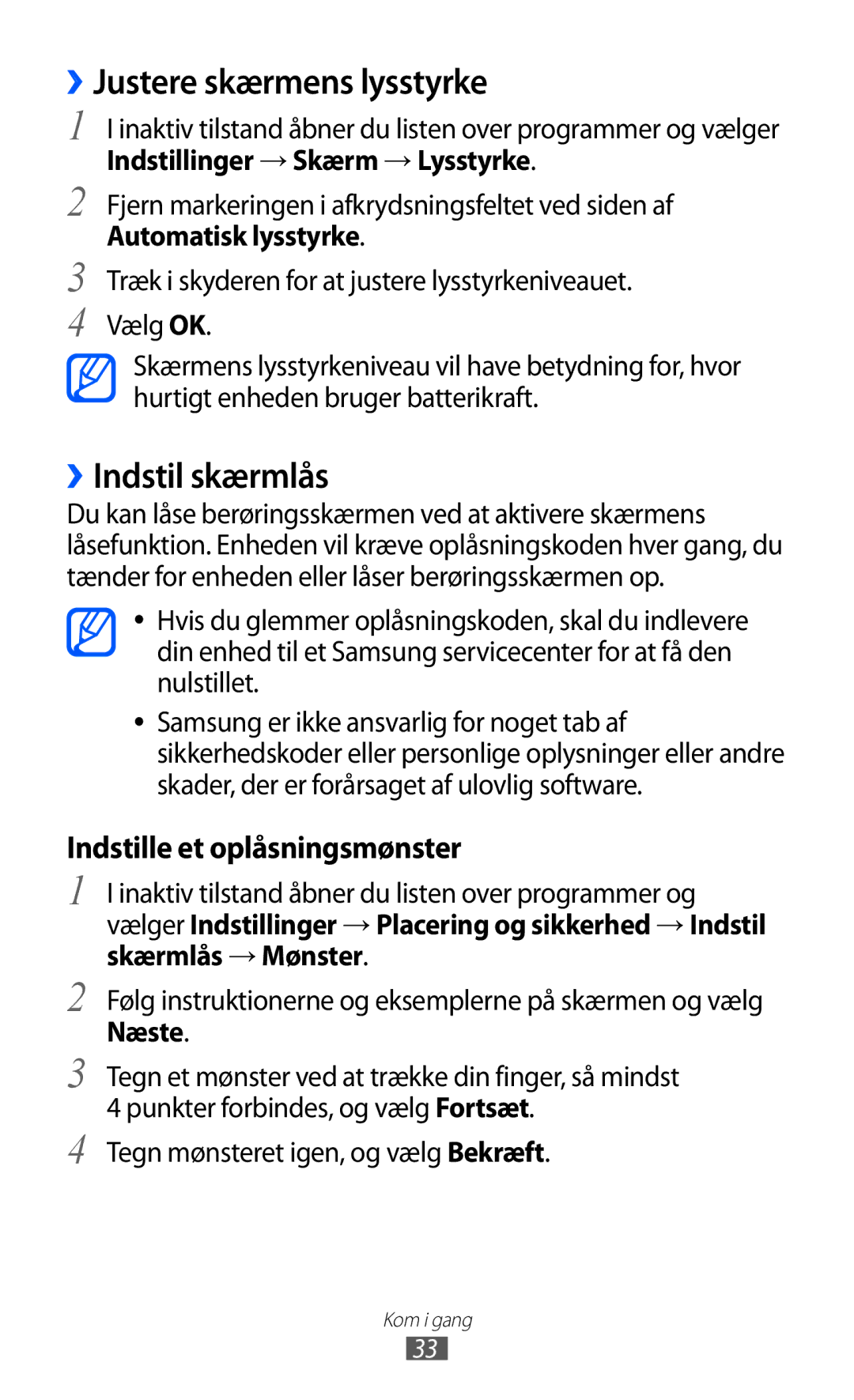 Samsung GT-I9070HKANEE, GT-I9070MSANEE ››Justere skærmens lysstyrke, ››Indstil skærmlås, Indstillinger → Skærm → Lysstyrke 