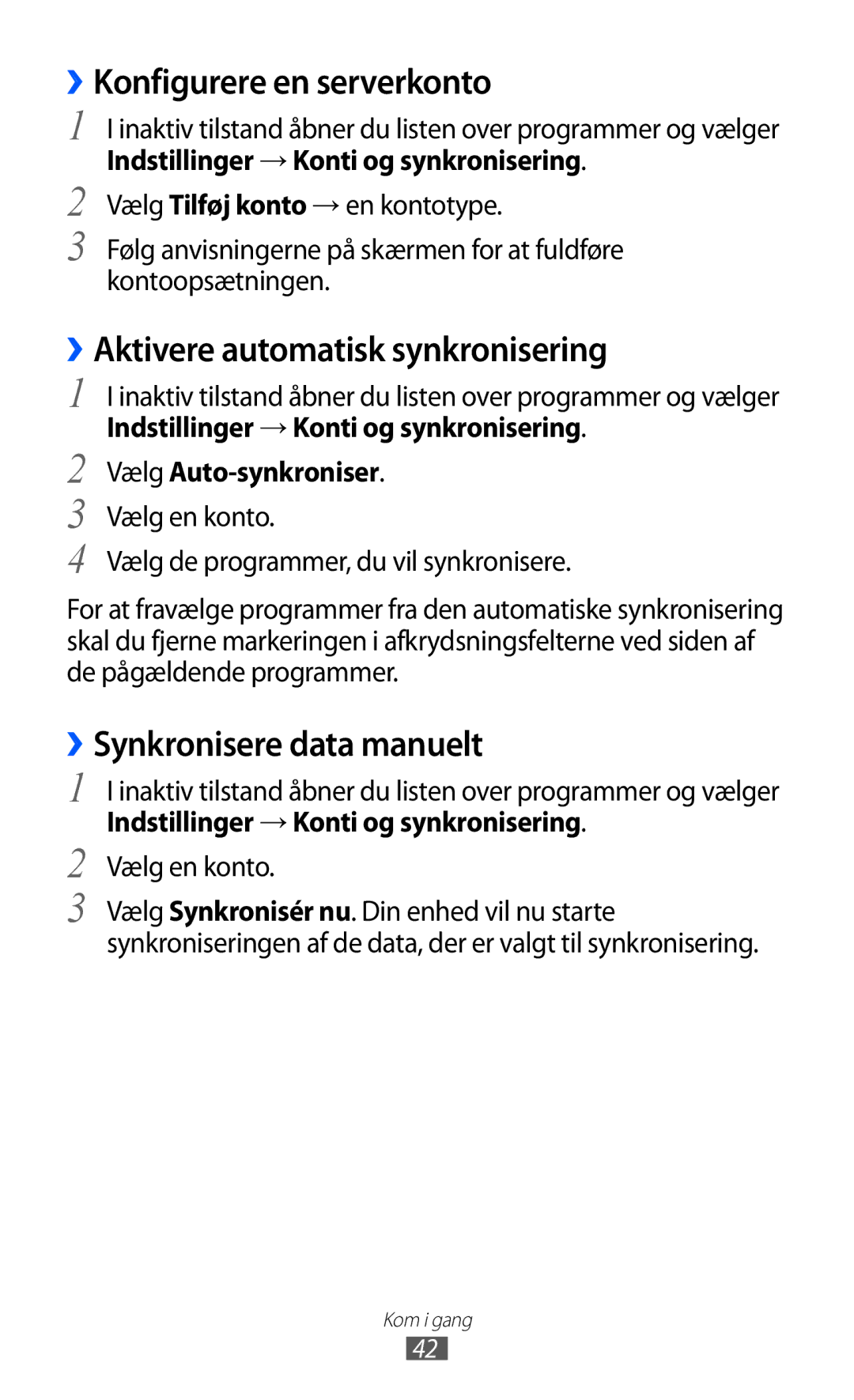 Samsung GT-I9070HKANEE ››Konfigurere en serverkonto, ››Aktivere automatisk synkronisering, ››Synkronisere data manuelt 