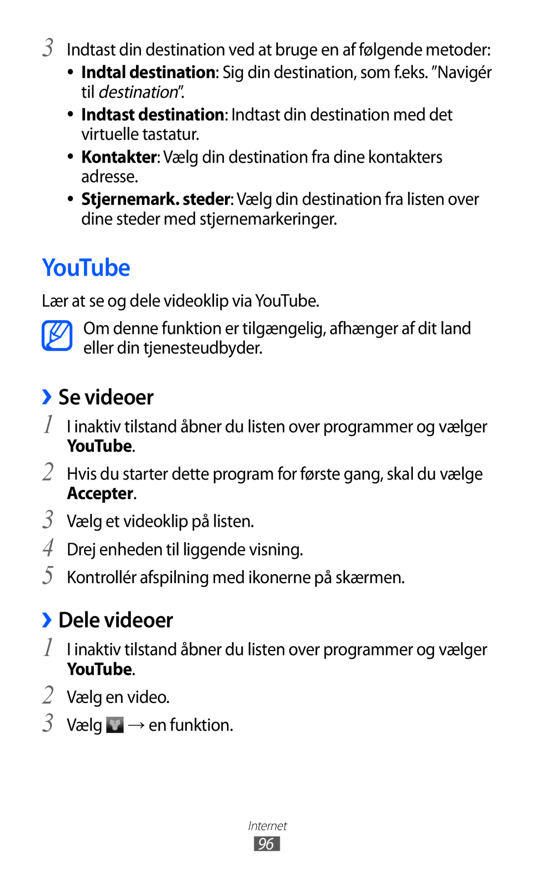 Samsung GT-I9070HKANEE, GT-I9070MSANEE manual YouTube, ››Se videoer, ››Dele videoer, Vælg en video Vælg → en funktion 