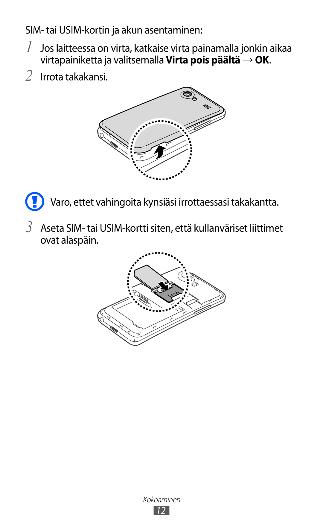 Samsung GT-I9070HKANEE, GT-I9070MSANEE, GT-I9070RWANEE manual SIM- tai USIM-kortin ja akun asentaminen 