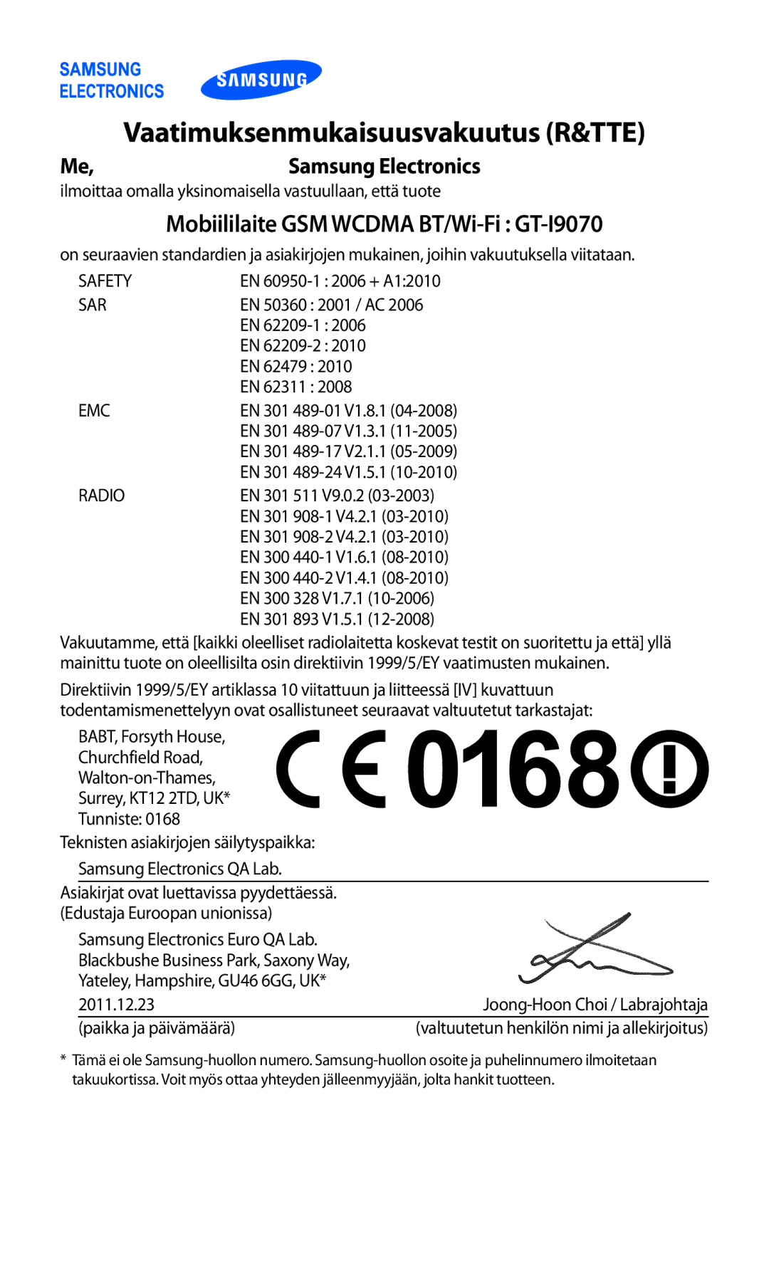 Samsung GT-I9070HKANEE, GT-I9070MSANEE manual Vaatimuksenmukaisuusvakuutus R&TTE, Mobiililaite GSM Wcdma BT/Wi-Fi GT-I9070 