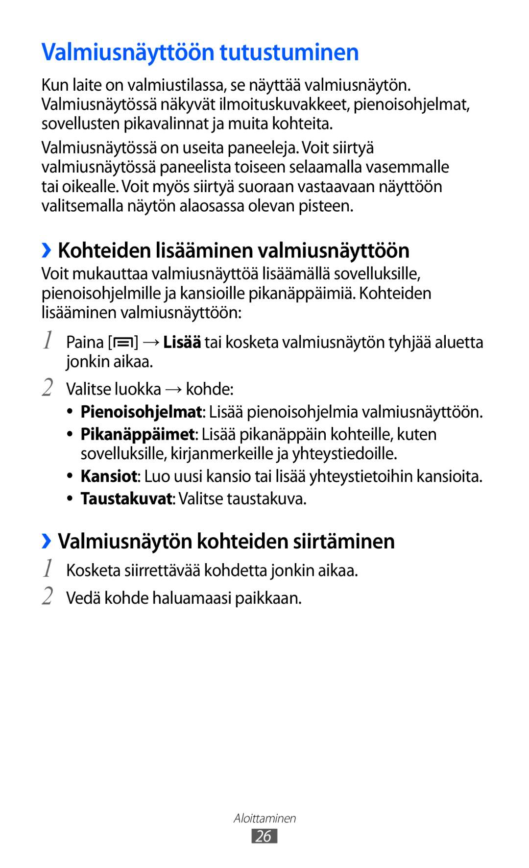 Samsung GT-I9070RWANEE, GT-I9070HKANEE, GT-I9070MSANEE Valmiusnäyttöön tutustuminen, ››Kohteiden lisääminen valmiusnäyttöön 