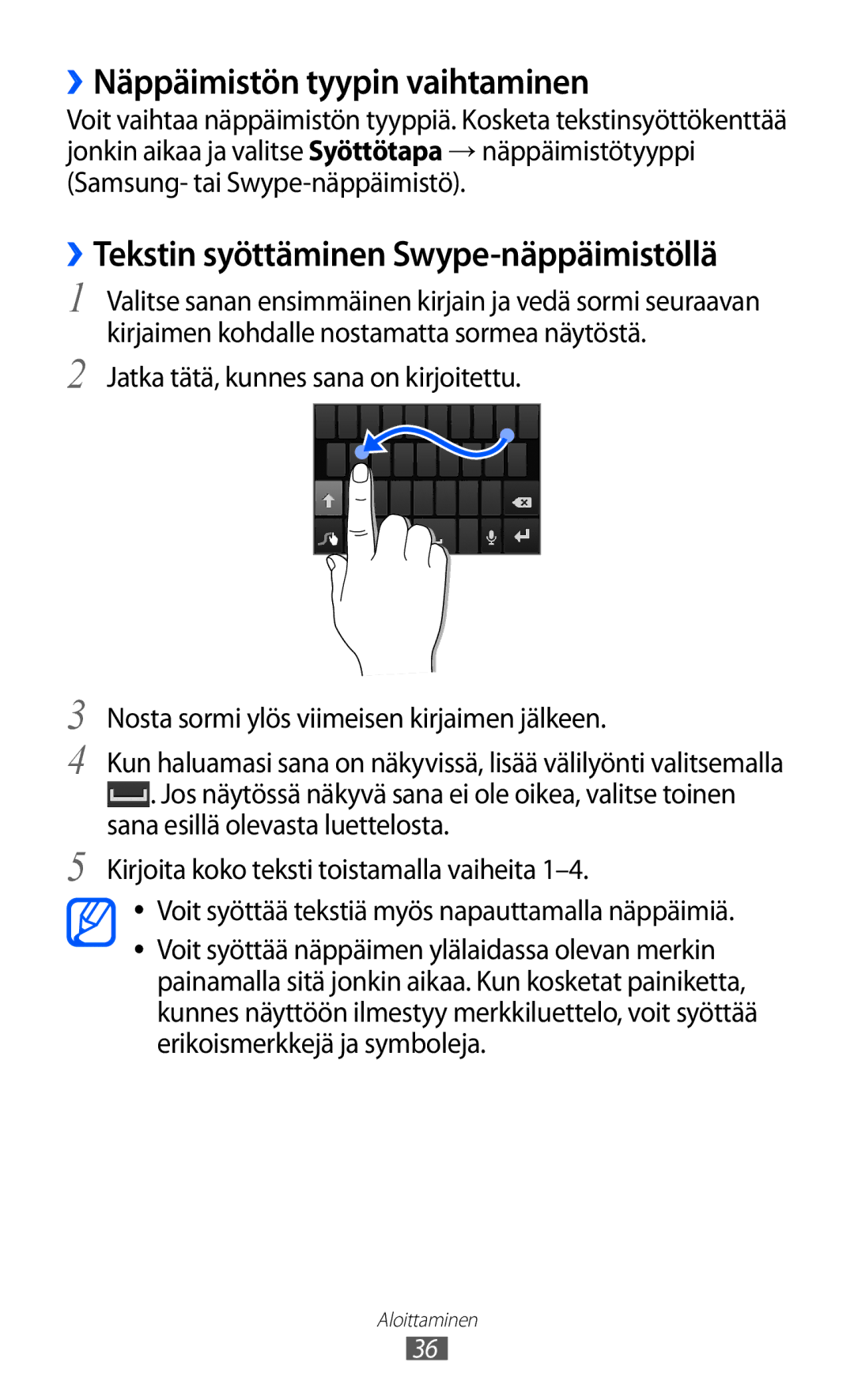 Samsung GT-I9070HKANEE, GT-I9070MSANEE manual ››Näppäimistön tyypin vaihtaminen, ››Tekstin syöttäminen Swype-näppäimistöllä 