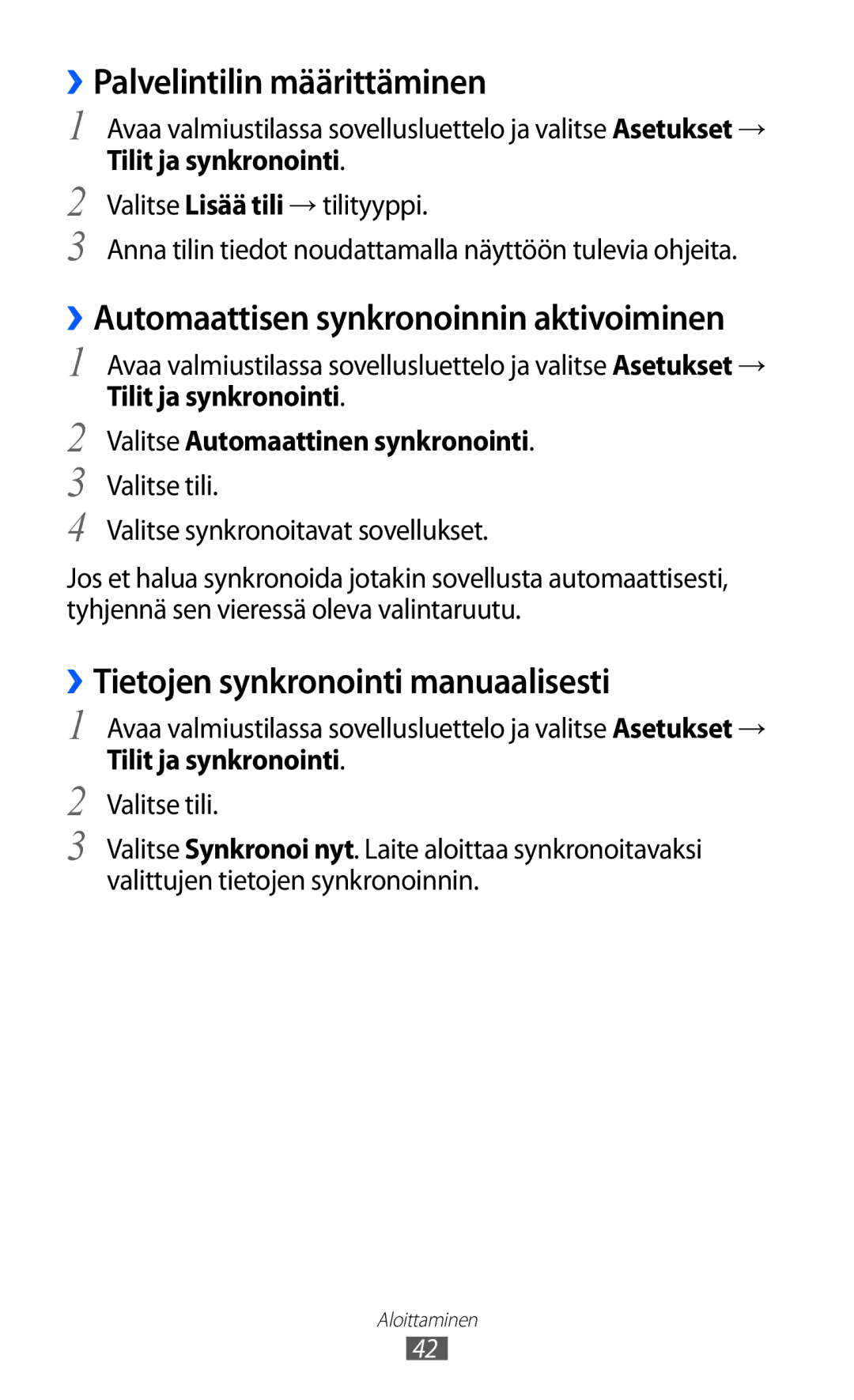 Samsung GT-I9070HKANEE manual ››Palvelintilin määrittäminen, ››Tietojen synkronointi manuaalisesti, Tilit ja synkronointi 