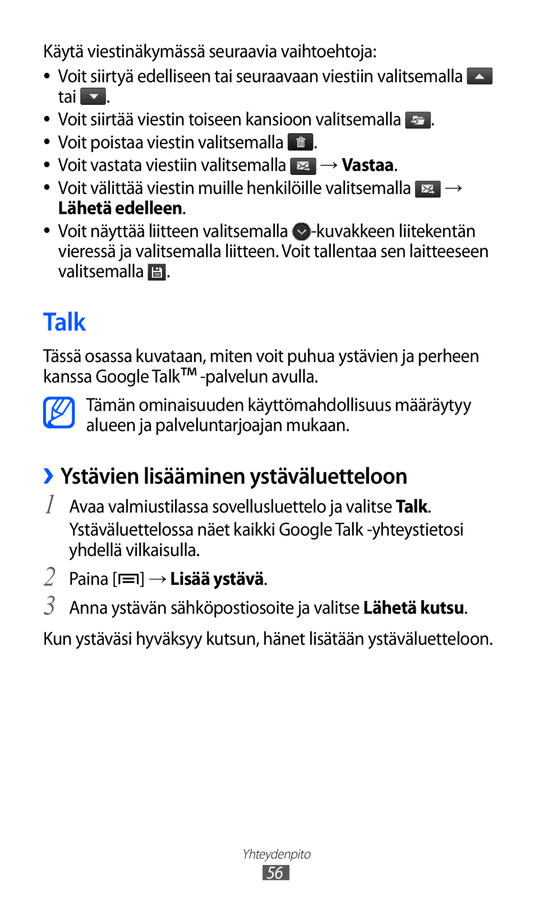 Samsung GT-I9070RWANEE manual Talk, ››Ystävien lisääminen ystäväluetteloon, → Vastaa, Lähetä edelleen, Paina → Lisää ystävä 