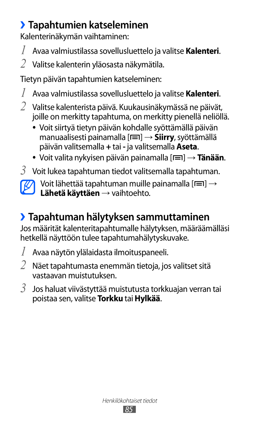 Samsung GT-I9070MSANEE ››Tapahtumien katseleminen, ››Tapahtuman hälytyksen sammuttaminen, Kalenterinäkymän vaihtaminen 