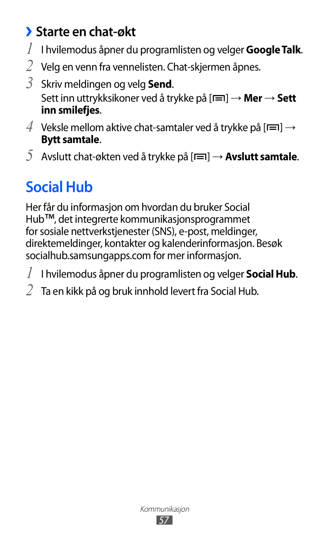 Samsung GT-I9070HKANEE, GT-I9070MSANEE, GT-I9070RWANEE manual Social Hub, ››Starte en chat-økt 