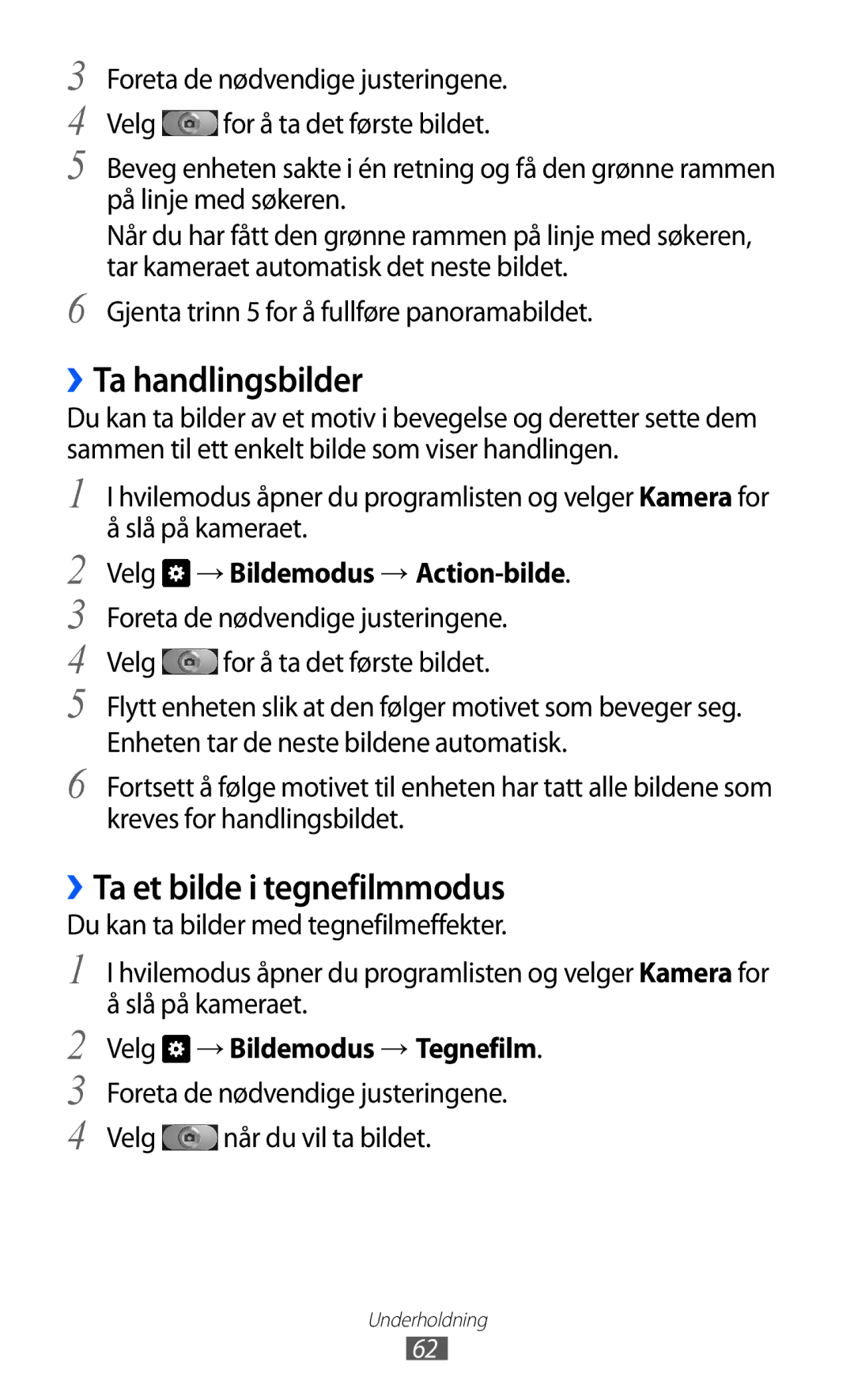 Samsung GT-I9070RWANEE manual ››Ta handlingsbilder, ››Ta et bilde i tegnefilmmodus, Velg → Bildemodus → Action-bilde 