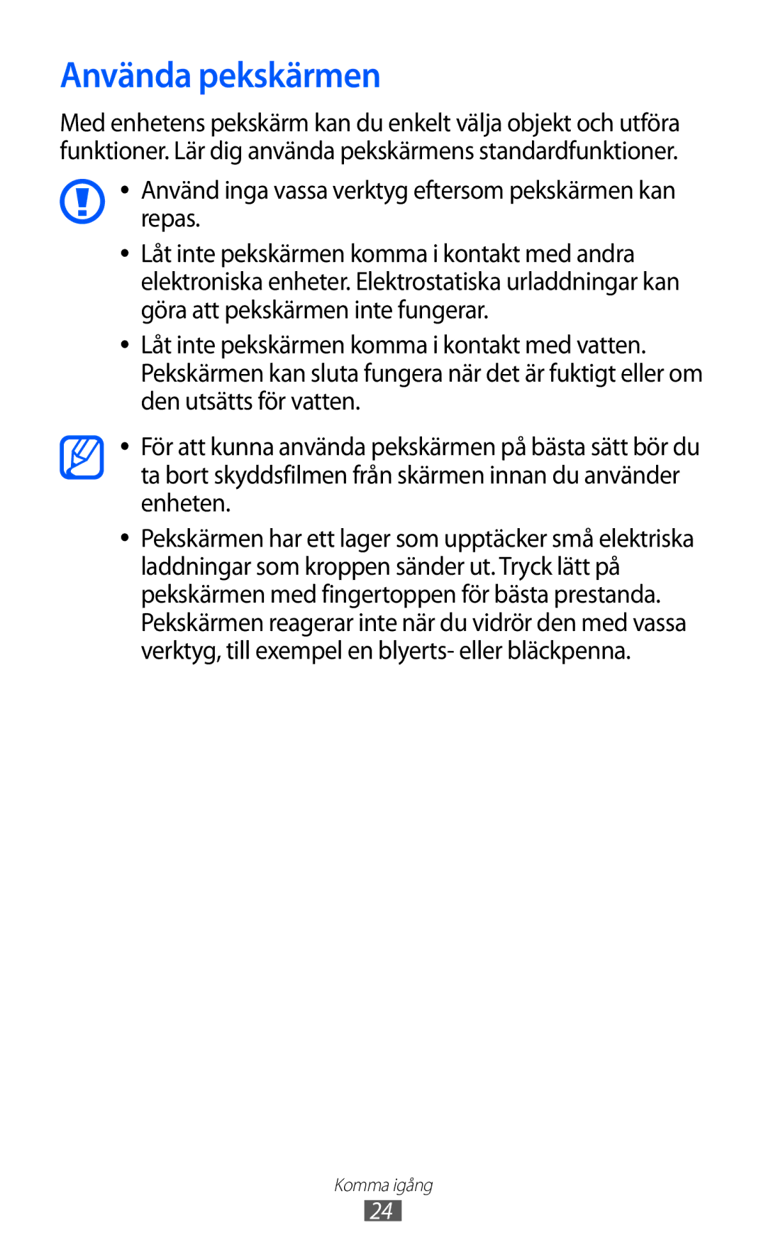 Samsung GT-I9070HKANEE, GT-I9070MSANEE manual Använda pekskärmen, Använd inga vassa verktyg eftersom pekskärmen kan repas 