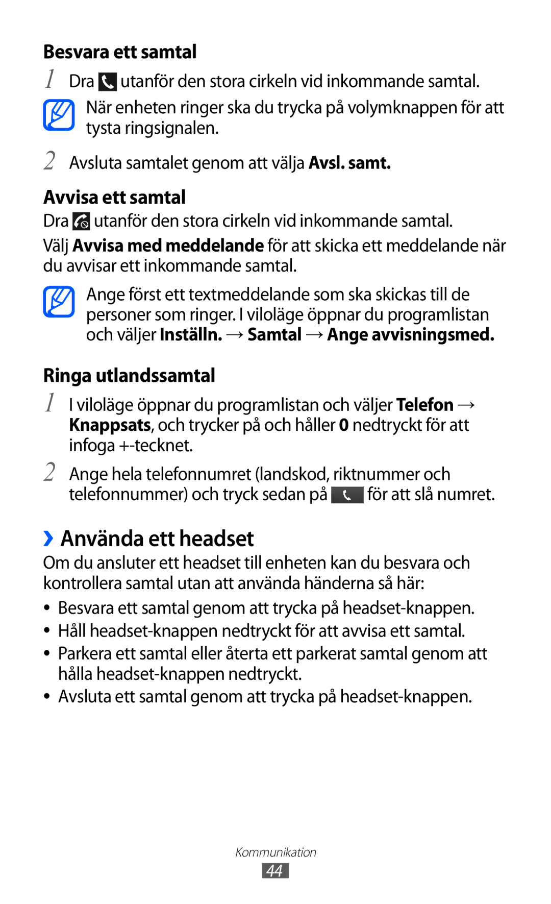 Samsung GT-I9070RWANEE, GT-I9070HKANEE, GT-I9070MSANEE manual ››Använda ett headset, Besvara ett samtal 