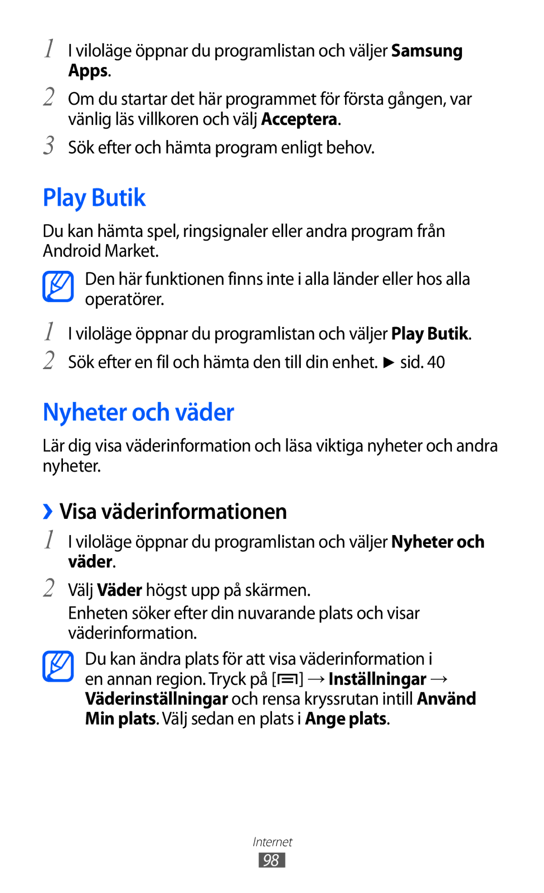 Samsung GT-I9070RWANEE, GT-I9070HKANEE, GT-I9070MSANEE manual Play Butik, Nyheter och väder, ››Visa väderinformationen, Väder 