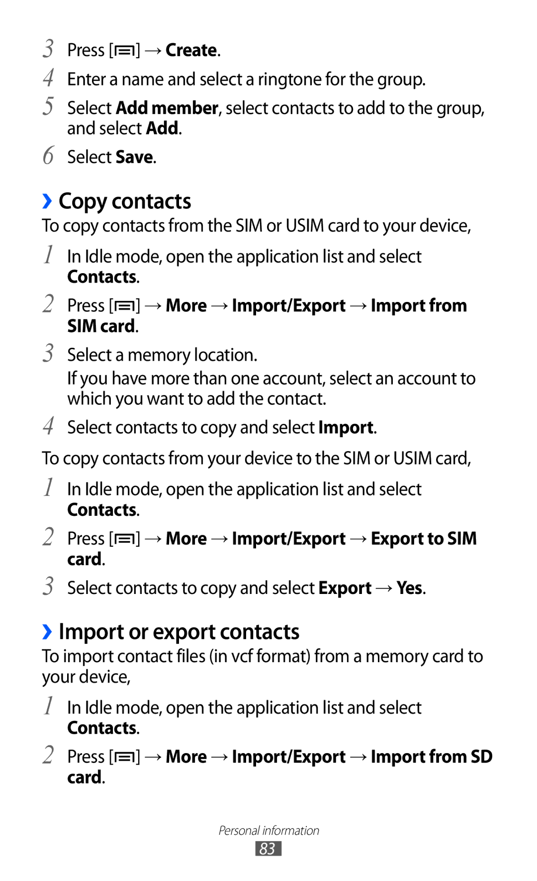 Samsung GT-I9070HKNSEB ››Copy contacts, ››Import or export contacts, Press → More → Import/Export → Import from SIM card 