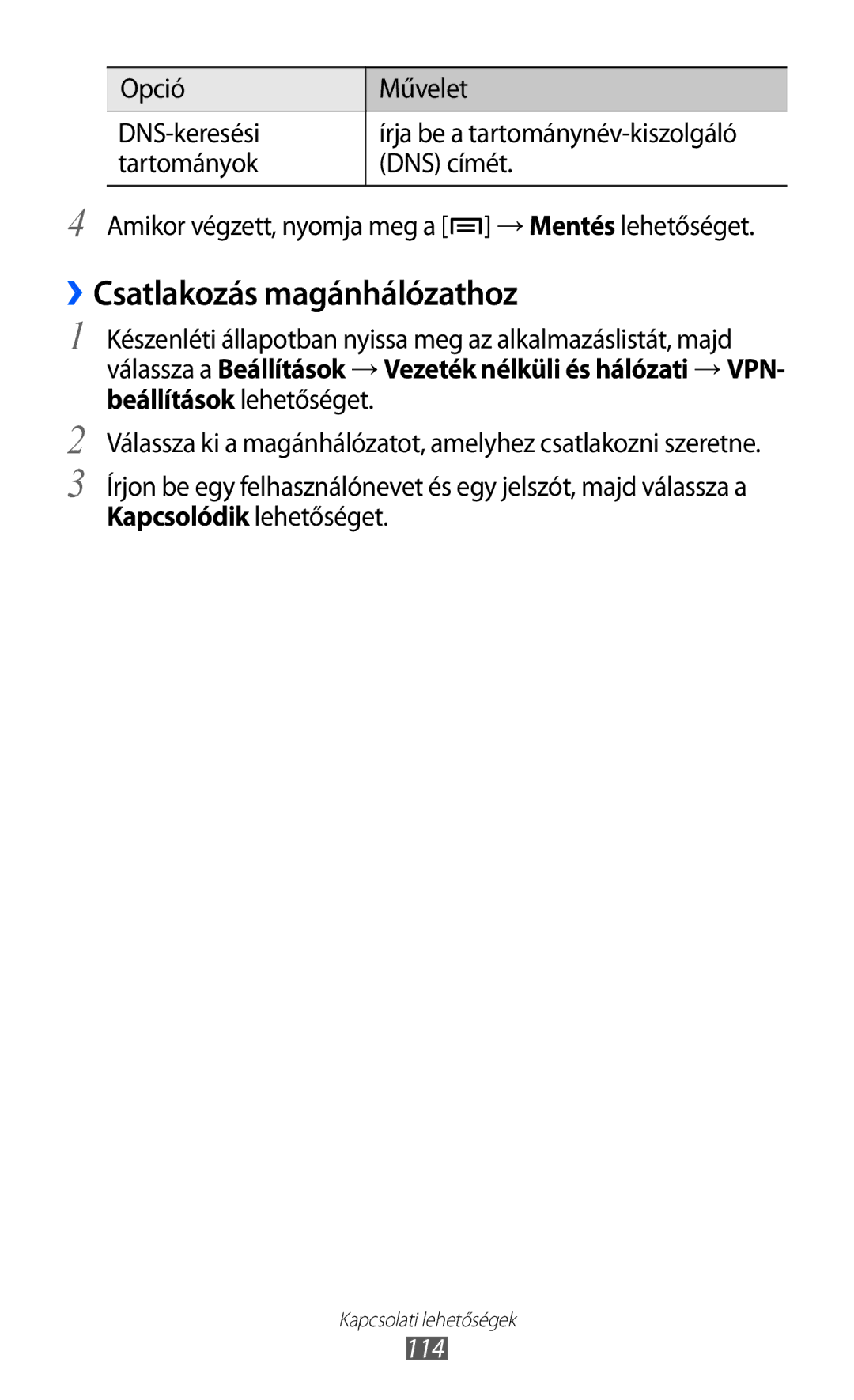 Samsung GT-I9070RWNATO, GT-I9070HKNATO, GT-I9070RWNDTM, GT-I9070HKNTMZ, GT-I9070HKNXEZ ››Csatlakozás magánhálózathoz, 114 