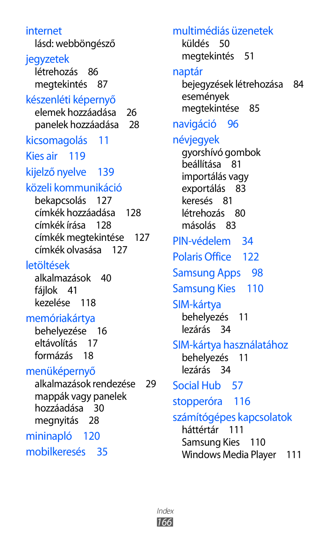 Samsung GT-I9070RWNVDH, GT-I9070HKNATO, GT-I9070RWNDTM manual Lásd webböngésző, Alkalmazások 40 fájlok 41 kezelése , 166 