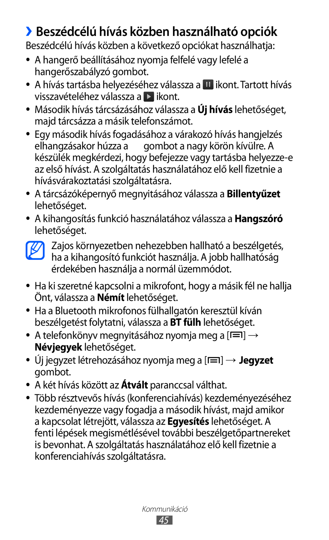 Samsung GT-I9070HKNVDH, GT-I9070HKNATO, GT-I9070RWNDTM, GT-I9070HKNTMZ manual ››Beszédcélú hívás közben használható opciók 