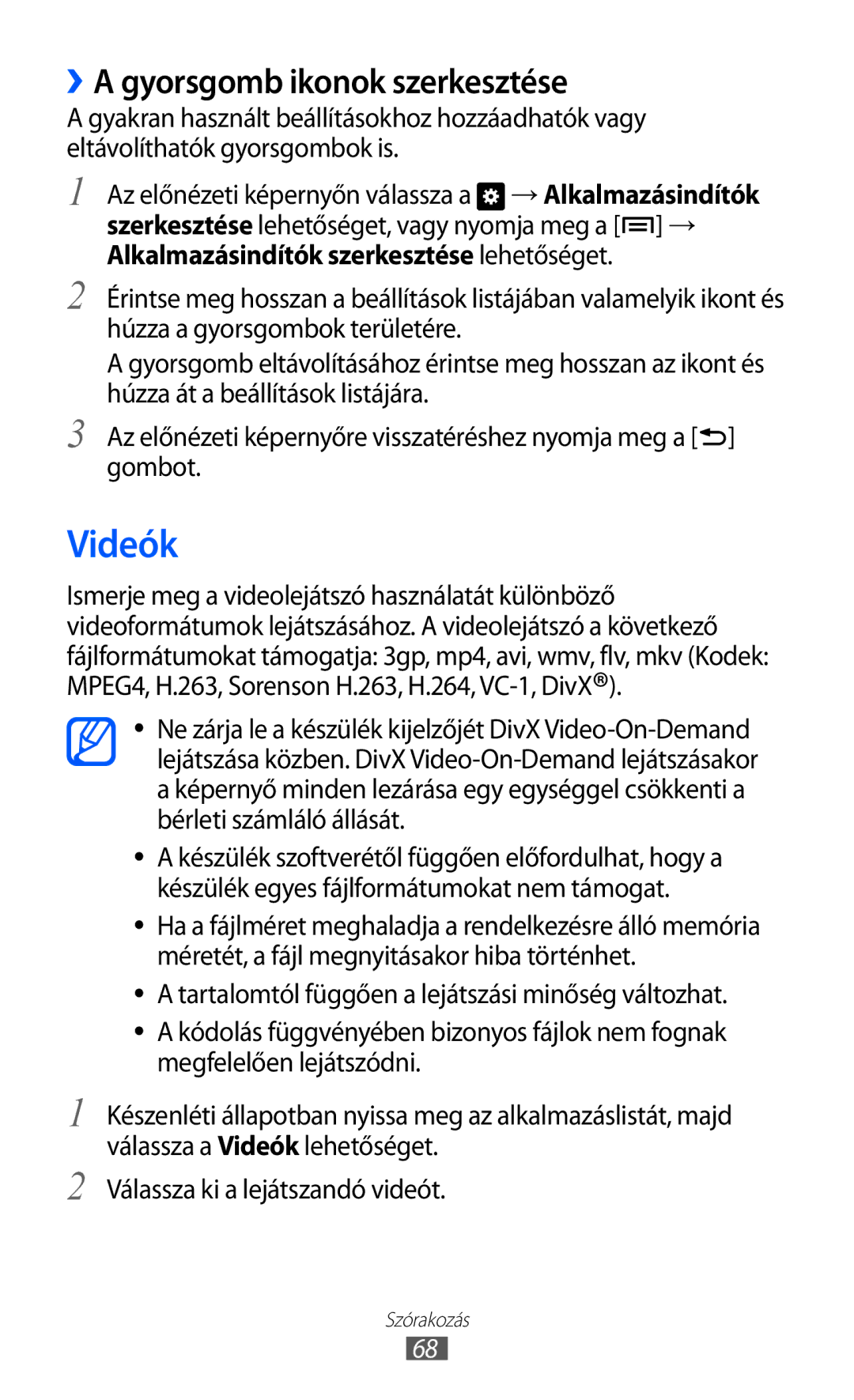 Samsung GT2I9070HKNVDH, GT-I9070HKNATO manual Videók, ››A gyorsgomb ikonok szerkesztése, Válassza ki a lejátszandó videót 