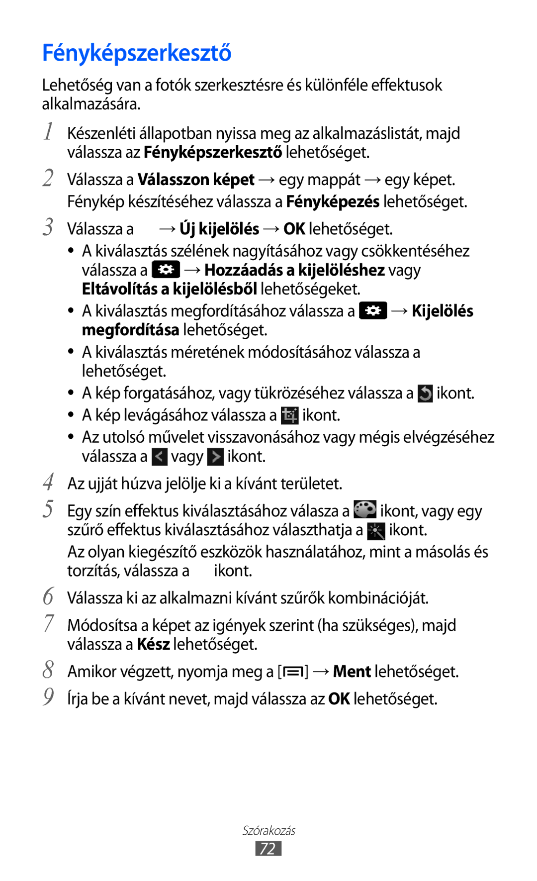 Samsung GT-I9070HKNATO, GT-I9070RWNDTM, GT-I9070HKNTMZ manual Fényképszerkesztő, Válassza a → Új kijelölés → OK lehetőséget 