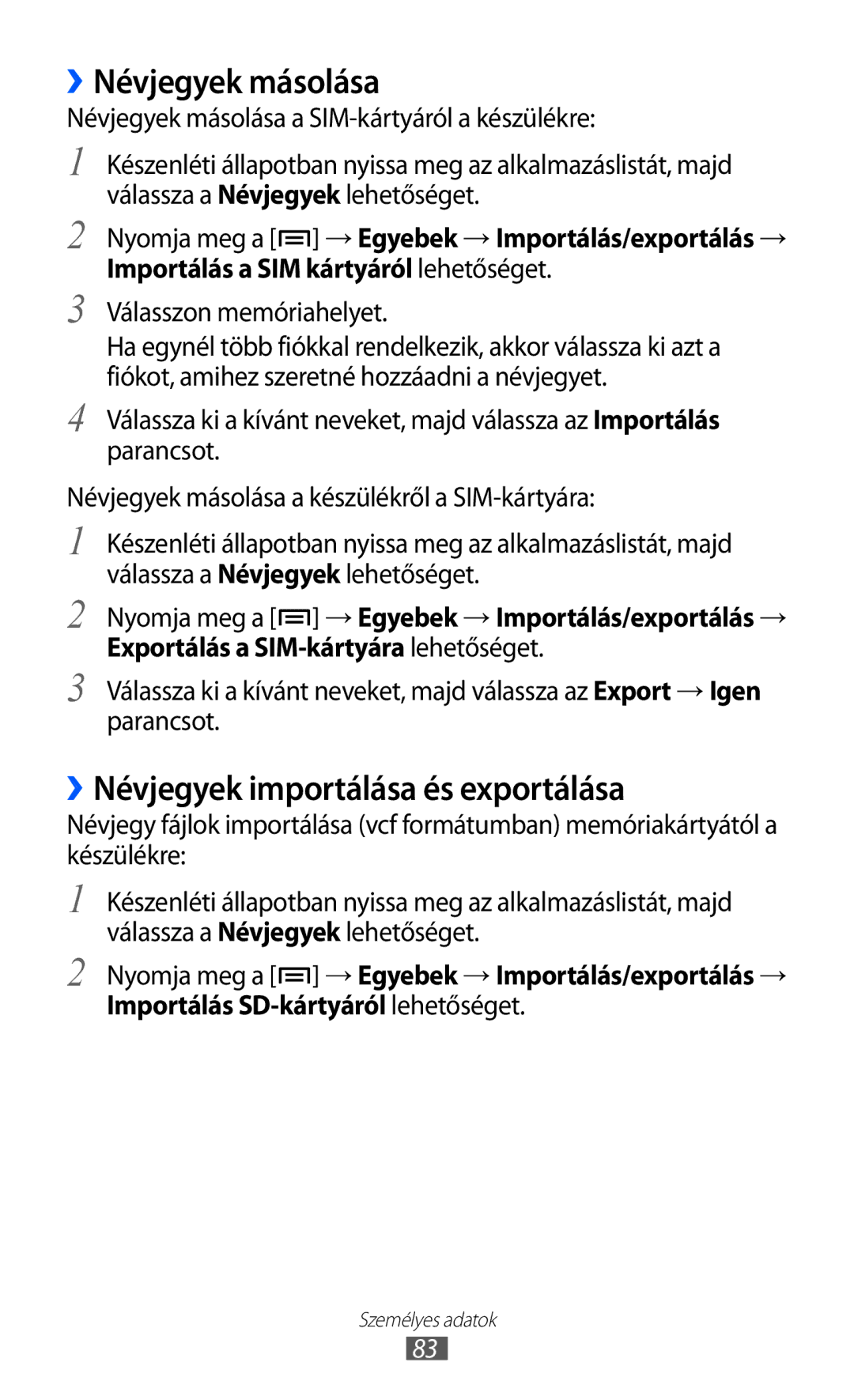 Samsung GT-I9070HKNMOB, GT-I9070HKNATO, GT-I9070RWNDTM manual ››Névjegyek másolása, ››Névjegyek importálása és exportálása 