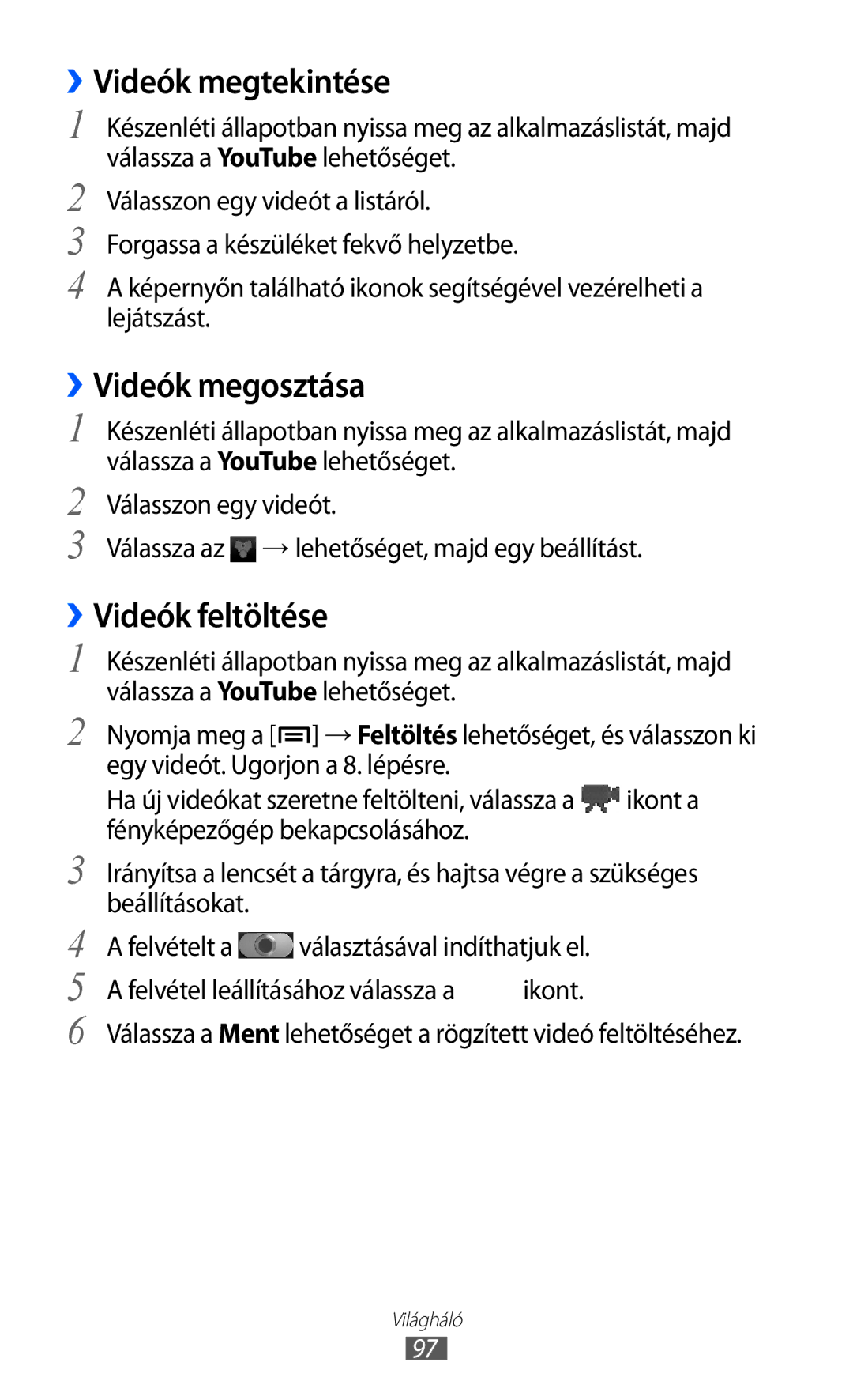 Samsung GT-I9070RWNDTM, GT-I9070HKNATO, GT-I9070HKNTMZ manual ››Videók megtekintése, ››Videók megosztása, ››Videók feltöltése 