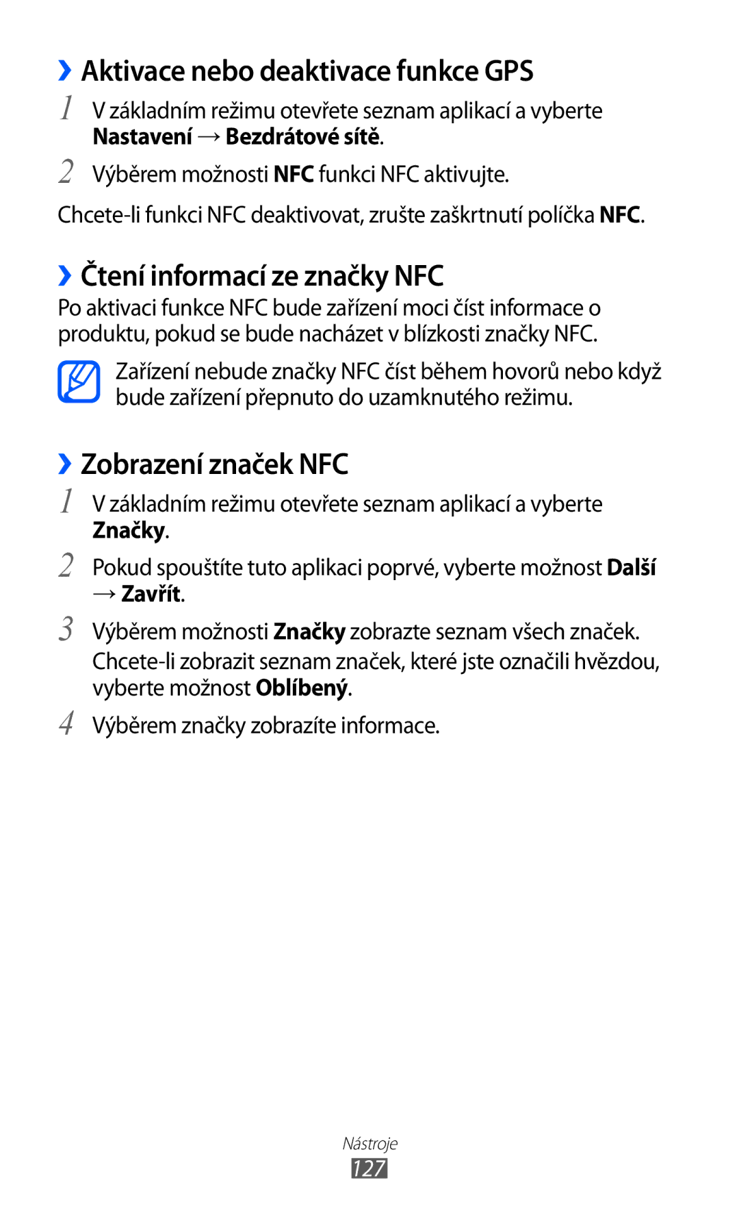 Samsung GT-I9070RWVTMZ ››Aktivace nebo deaktivace funkce GPS, ››Čtení informací ze značky NFC, ››Zobrazení značek NFC, 127 