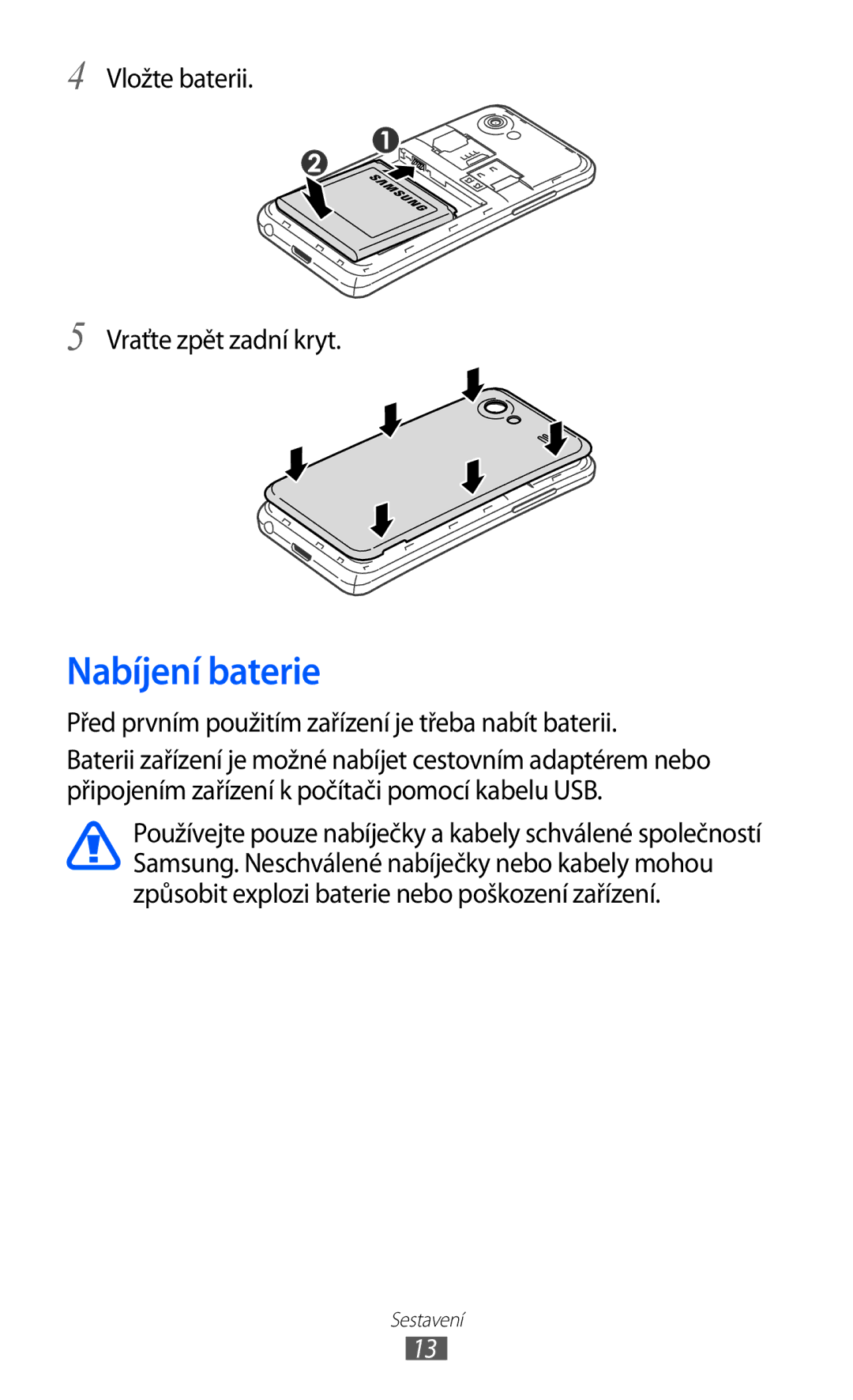 Samsung GT-I9070RWNTMZ, GT-I9070HKNATO, GT-I9070RWVTMZ manual Nabíjení baterie, Vložte baterii Vraťte zpět zadní kryt 