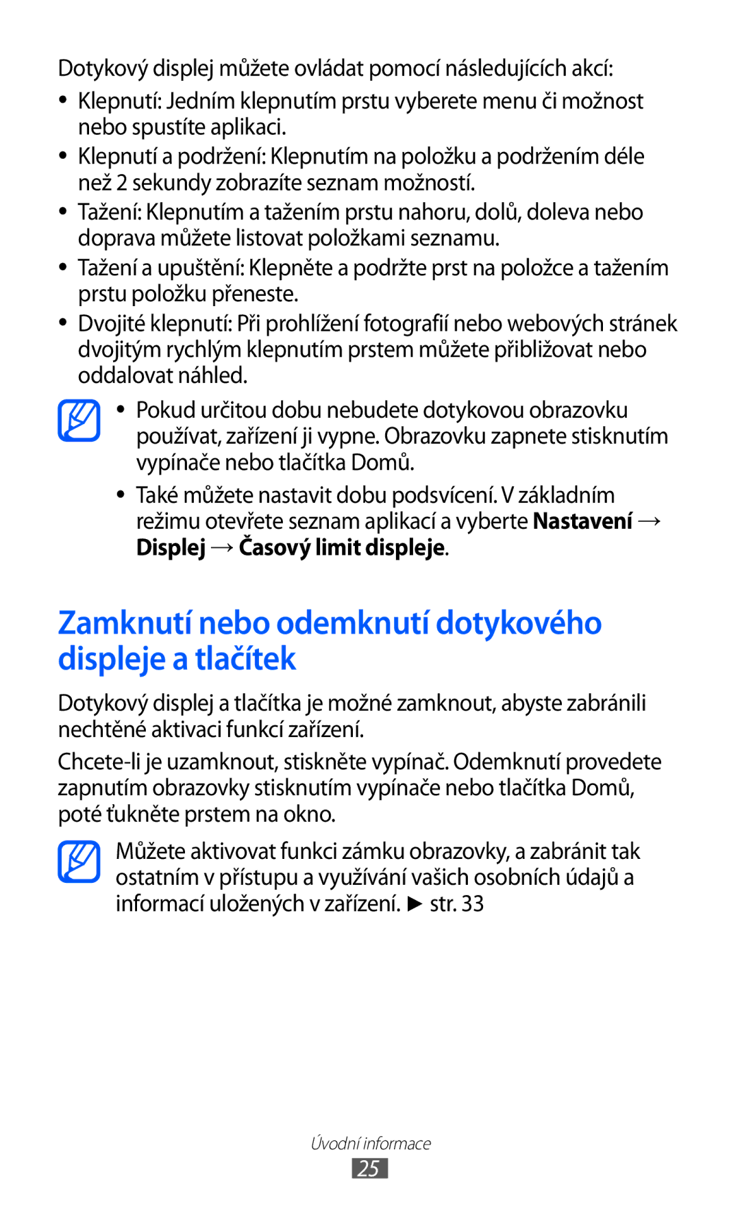 Samsung GT-I9070HKVTMZ manual Zamknutí nebo odemknutí dotykového displeje a tlačítek, Displej → Časový limit displeje 