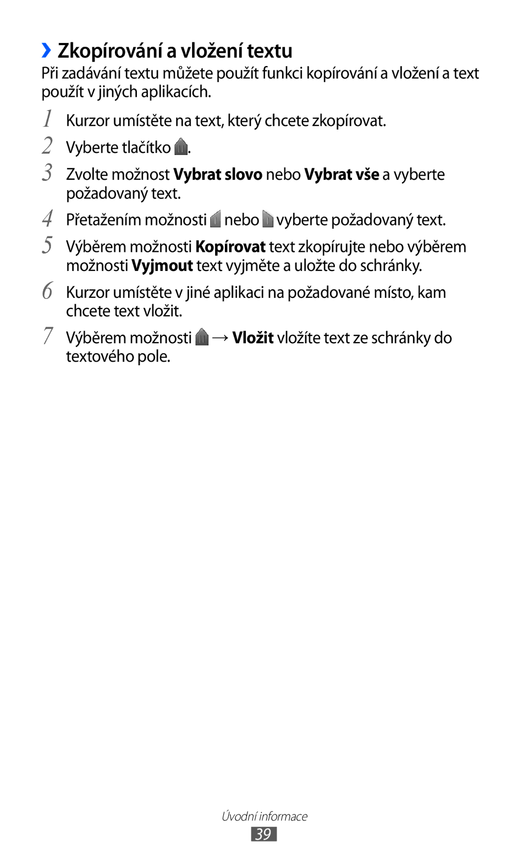 Samsung GT-I9070HKVTMZ, GT-I9070HKNATO, GT-I9070RWVTMZ, GT-I9070HKWTMZ, GT-I9070HKNTMZ manual ››Zkopírování a vložení textu 