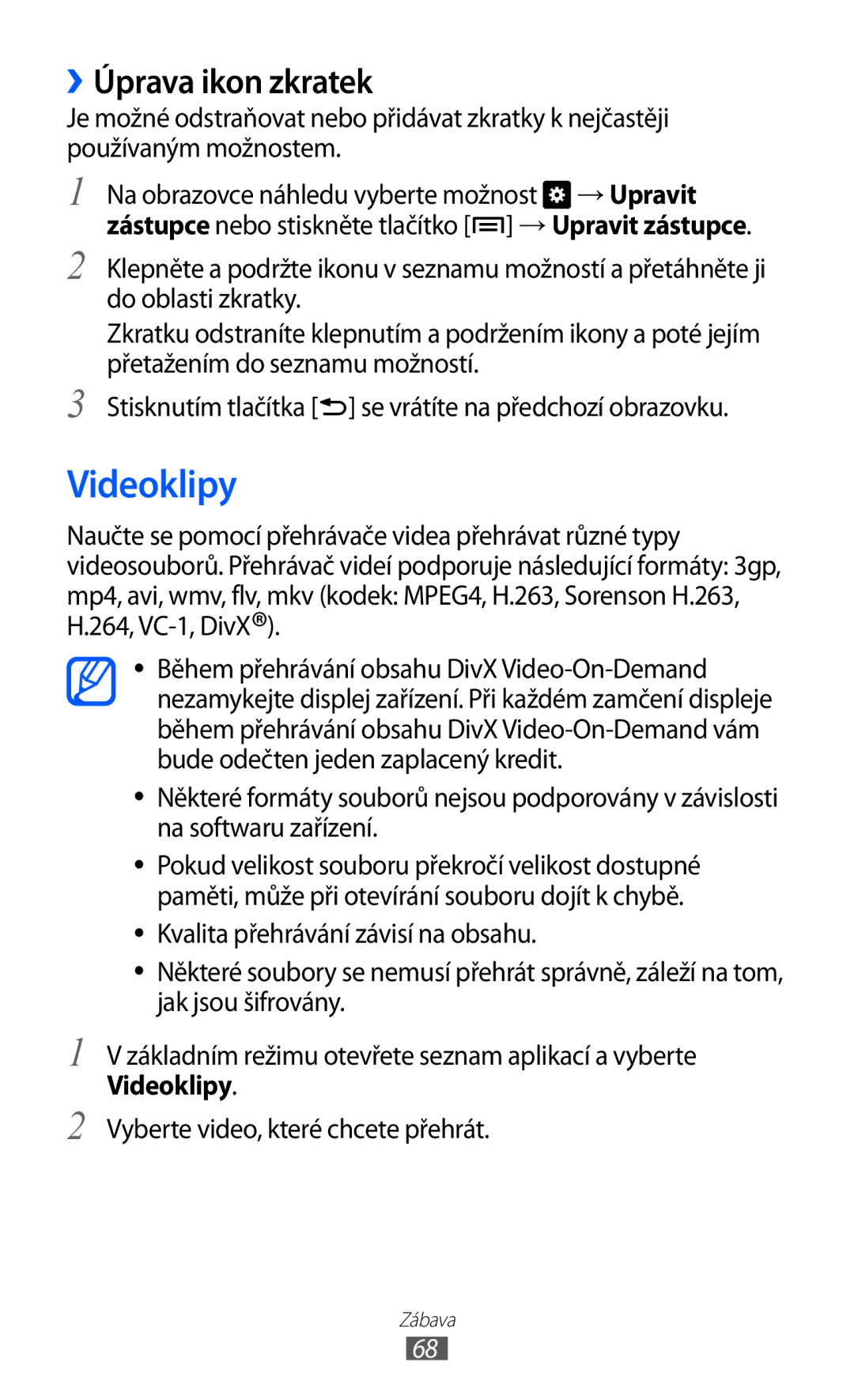 Samsung GT2I9070RWKTMZ, GT-I9070HKNATO, GT-I9070RWVTMZ, GT-I9070HKWTMZ, GT-I9070HKNTMZ manual Videoklipy, ››Úprava ikon zkratek 