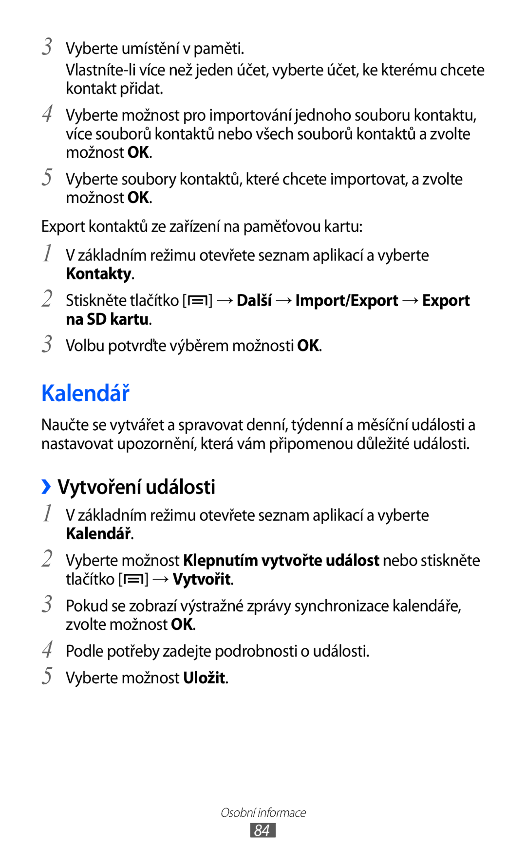 Samsung GT-I9070HKNATO, GT-I9070RWVTMZ, GT-I9070HKWTMZ, GT-I9070HKNTMZ, GT2I9070HKWTMZ manual Kalendář, ››Vytvoření události 