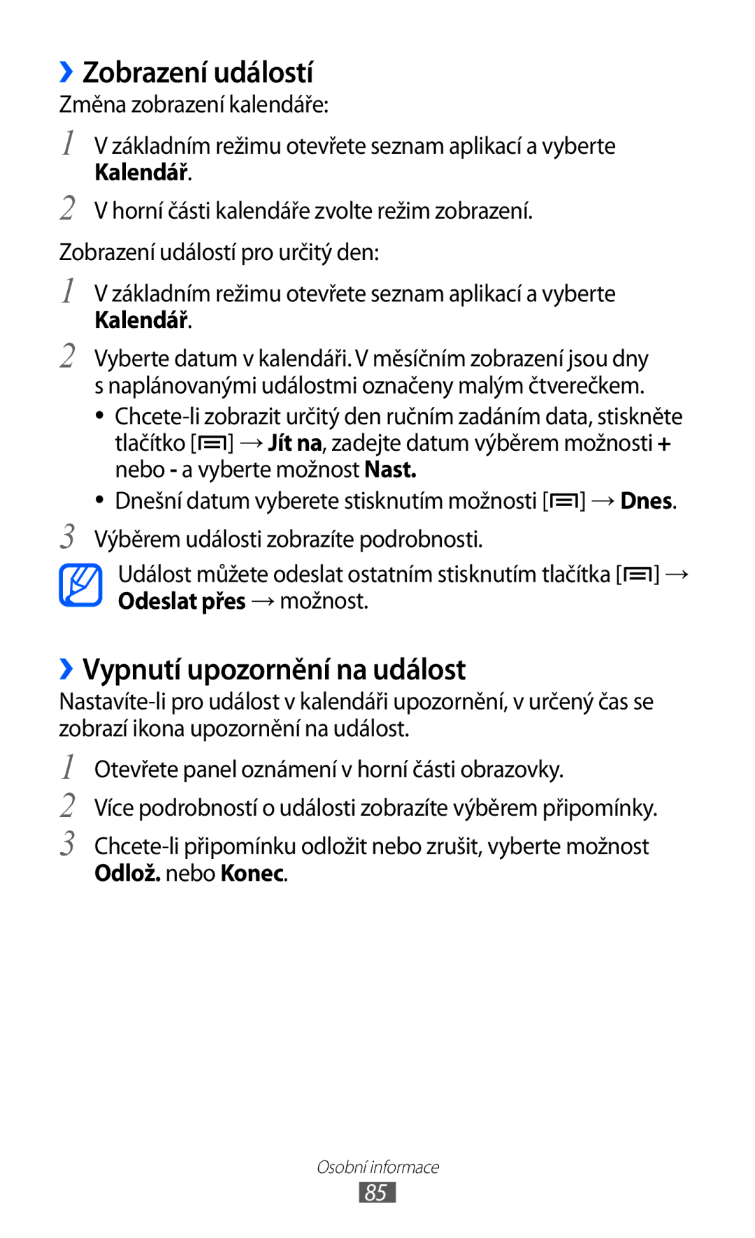 Samsung GT-I9070RWVTMZ, GT-I9070HKNATO, GT-I9070HKWTMZ, GT-I9070HKNTMZ ››Zobrazení událostí, ››Vypnutí upozornění na událost 