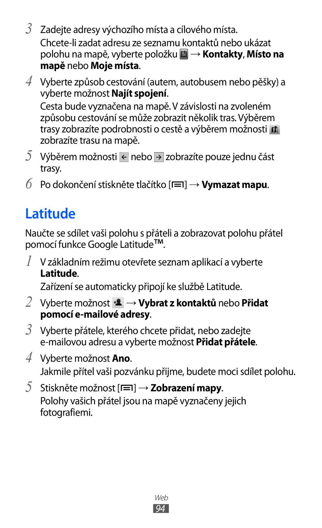 Samsung GT2I9070HKNXEZ manual Latitude, → Vybrat z kontaktů nebo Přidat, Pomocí e-mailové adresy, → Zobrazení mapy 