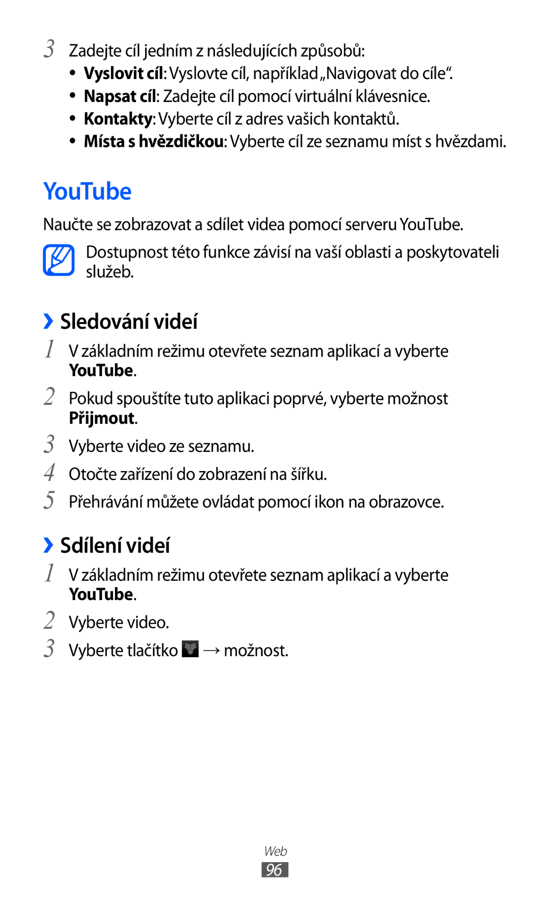 Samsung GT2I9070RWKTMZ manual YouTube, ››Sledování videí, ››Sdílení videí, Vyberte video Vyberte tlačítko → možnost 