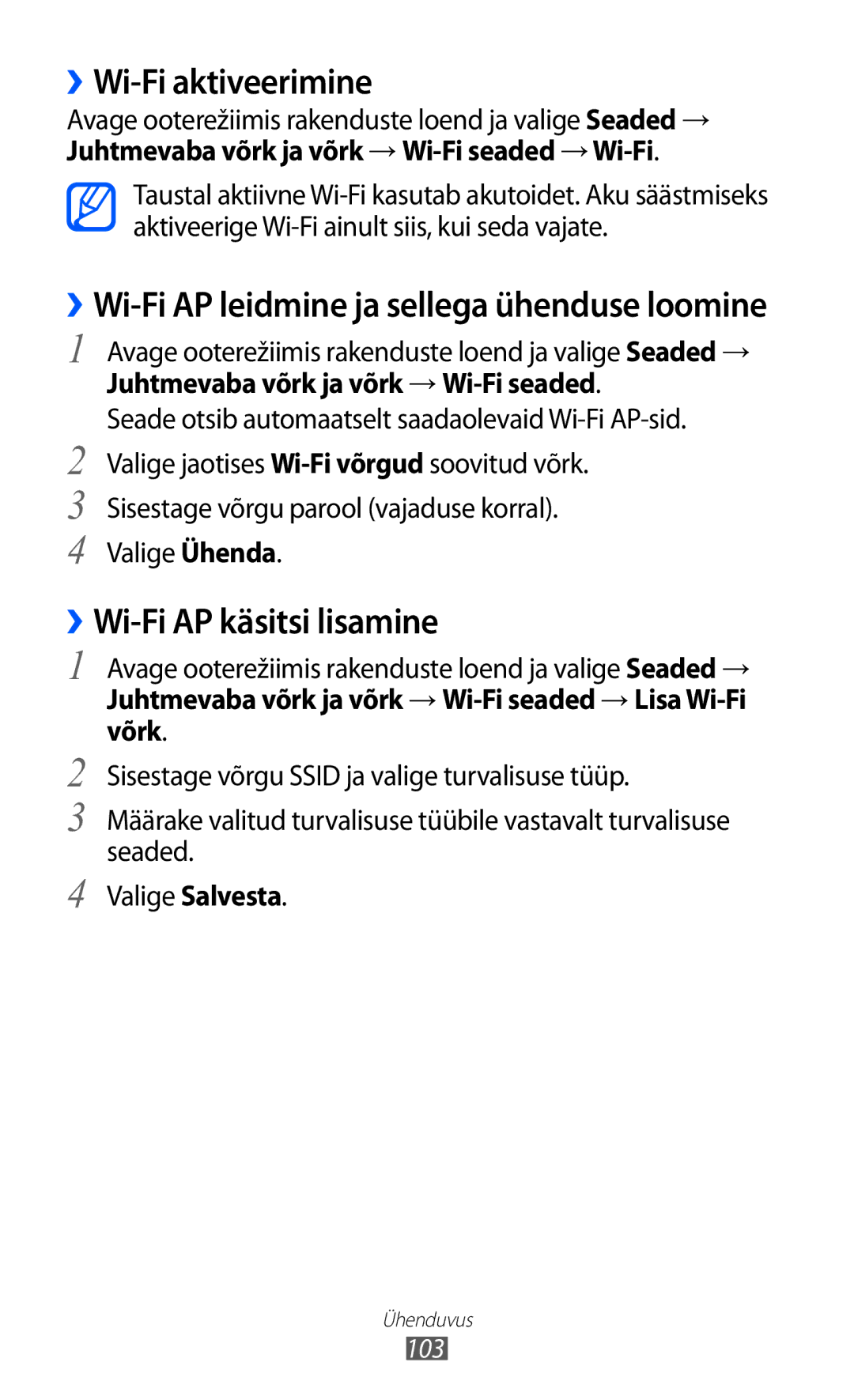 Samsung GT-I9070HKNSEB ››Wi-Fi aktiveerimine, ››Wi-Fi AP käsitsi lisamine, Juhtmevaba võrk ja võrk → Wi-Fi seaded → Wi-Fi 