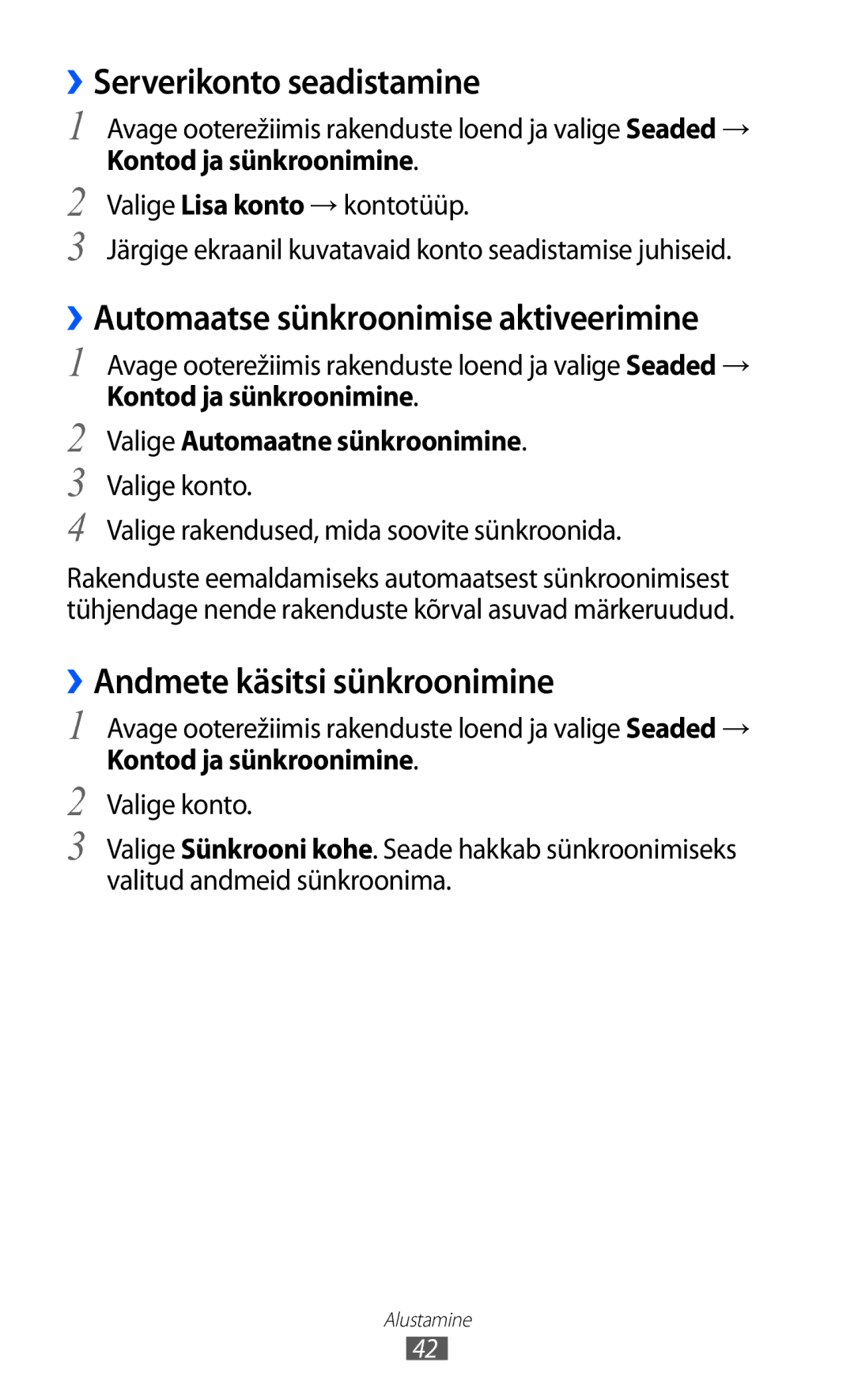 Samsung GT-I9070HKNSEB manual ››Serverikonto seadistamine, ››Automaatse sünkroonimise aktiveerimine 