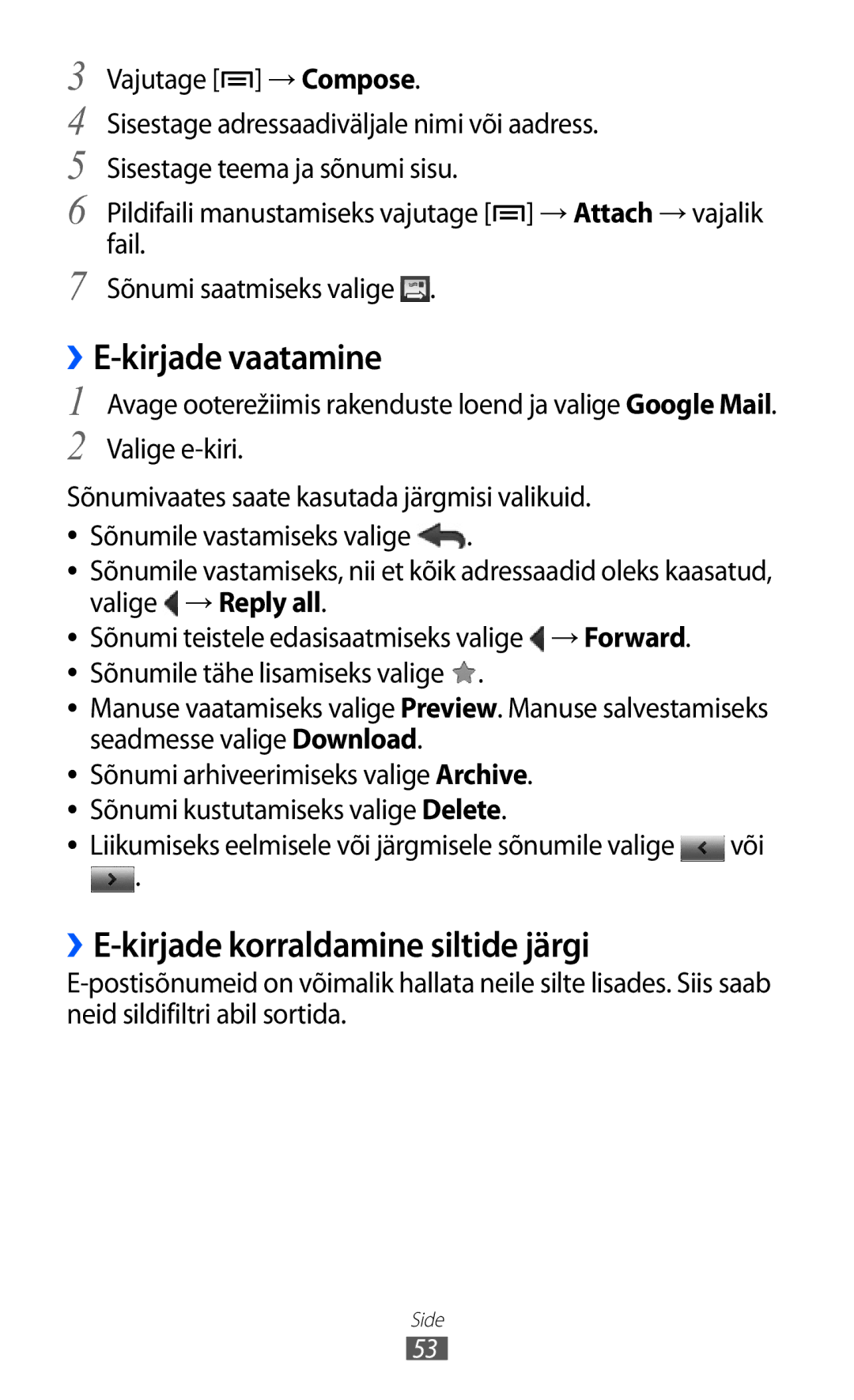 Samsung GT-I9070HKNSEB manual ››E-kirjade vaatamine, ››E-kirjade korraldamine siltide järgi, Vajutage → Compose 