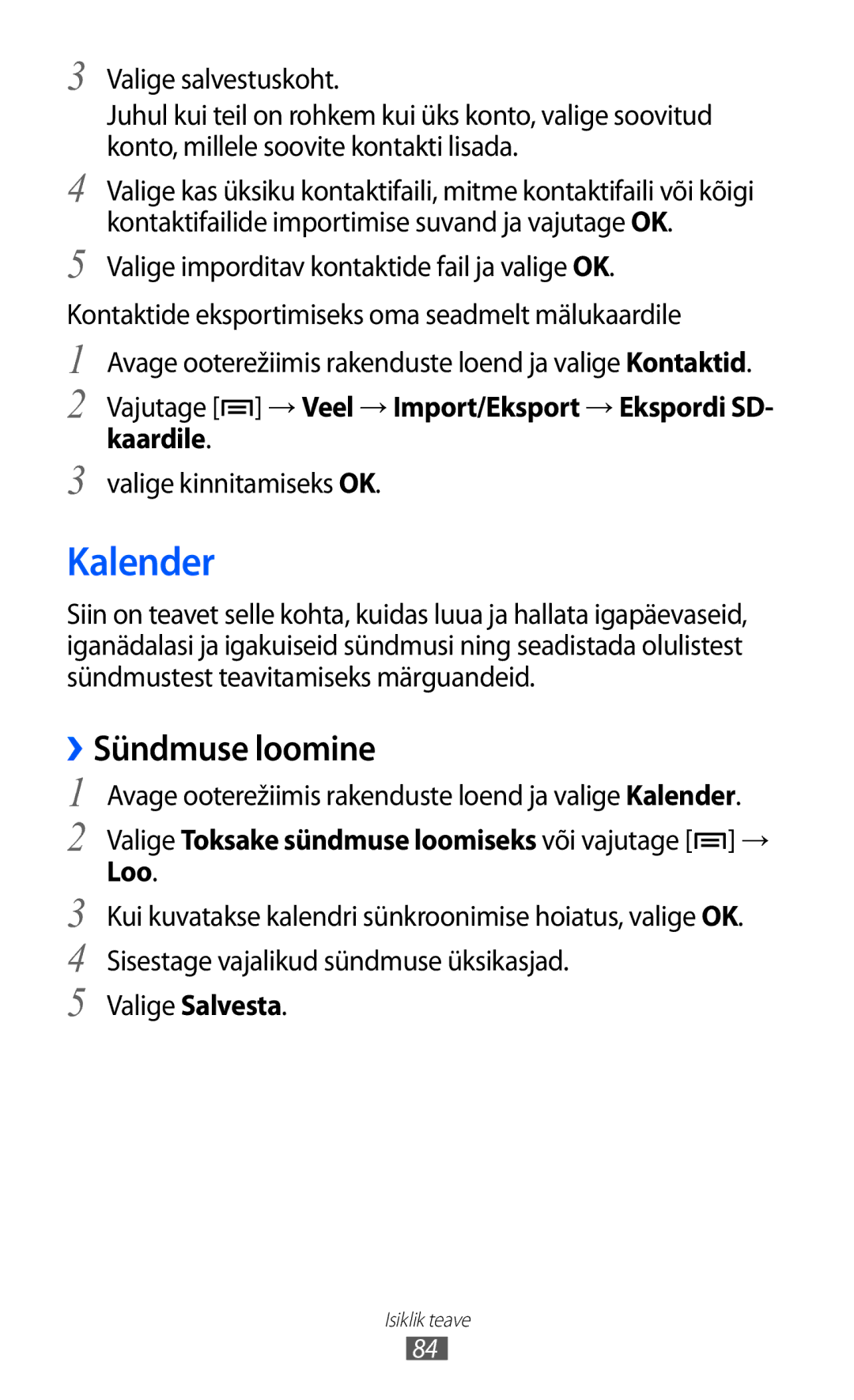 Samsung GT-I9070HKNSEB manual Kalender, ››Sündmuse loomine, Vajutage → Veel → Import/Eksport → Ekspordi SD- kaardile 