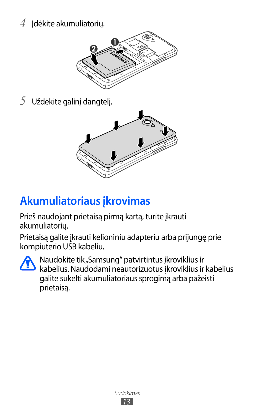 Samsung GT-I9070HKNSEB manual Akumuliatoriaus įkrovimas, Įdėkite akumuliatorių Uždėkite galinį dangtelį 