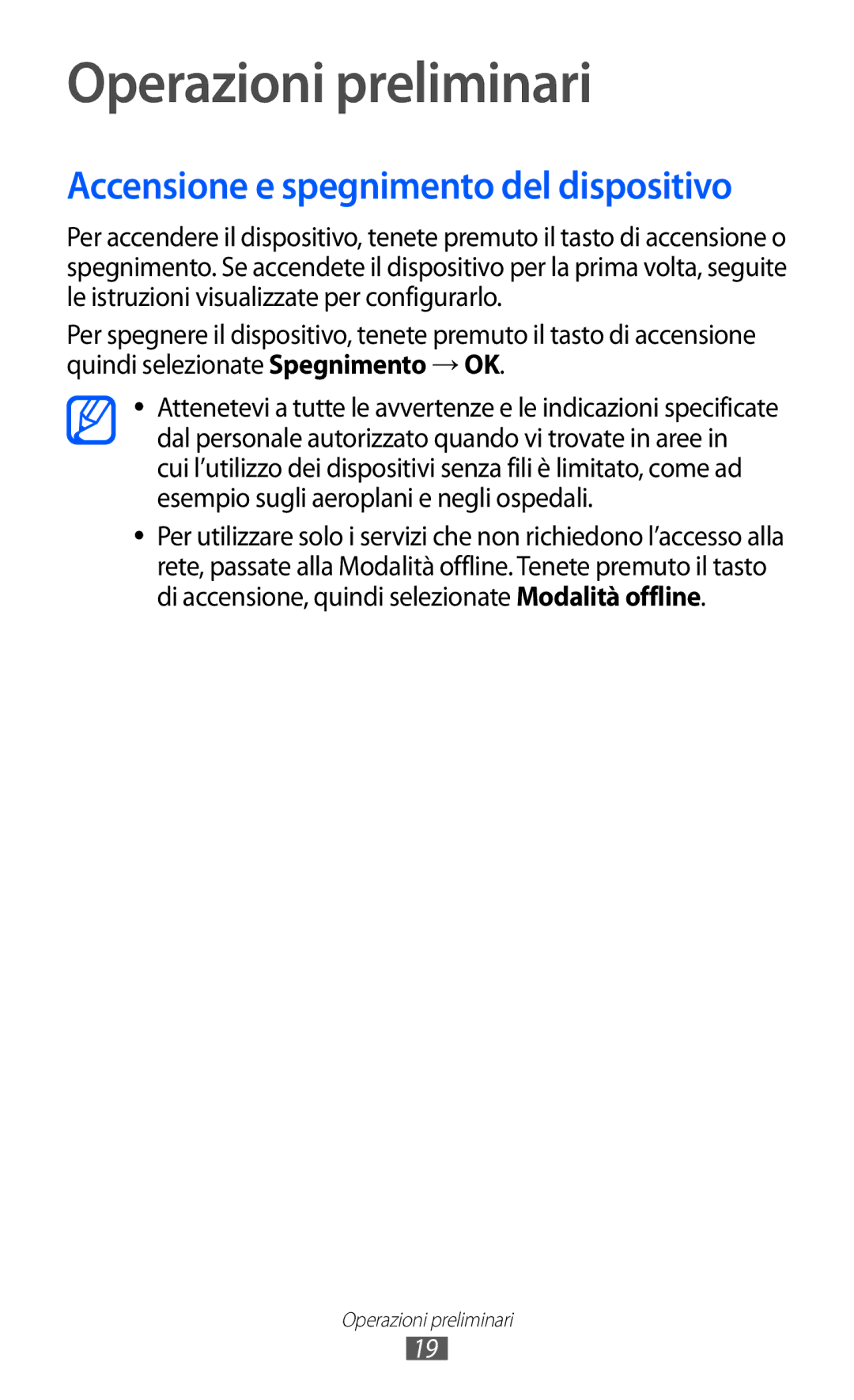 Samsung GT-I9070HKAHUI, GT-I9070RWAITV, GT-I9070HKAITV Operazioni preliminari, Accensione e spegnimento del dispositivo 