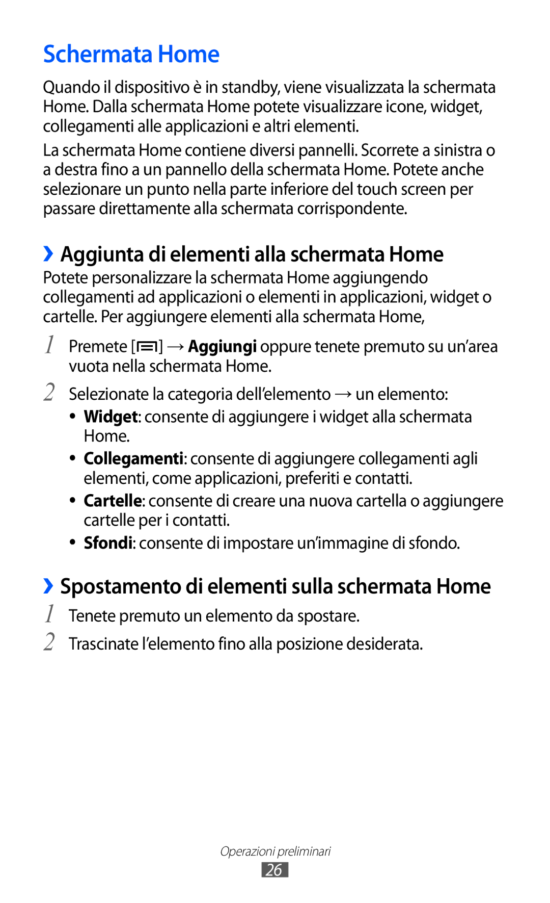 Samsung GT-I9070HKAOMN, GT-I9070RWAITV, GT-I9070HKAITV manual Schermata Home, ››Aggiunta di elementi alla schermata Home 