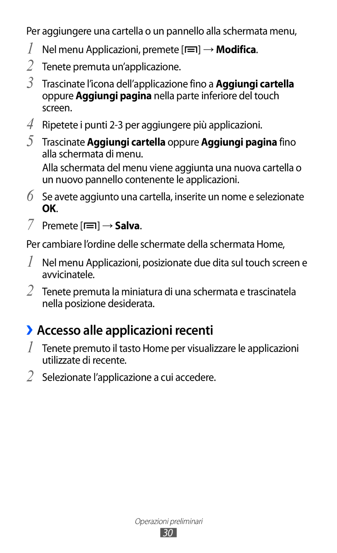 Samsung GT-I9070RWAITV, GT-I9070HKAITV, GT-I9070RWNTIM, GT-I9070RWAHUI, GT-I9070HKNTIM ››Accesso alle applicazioni recenti 