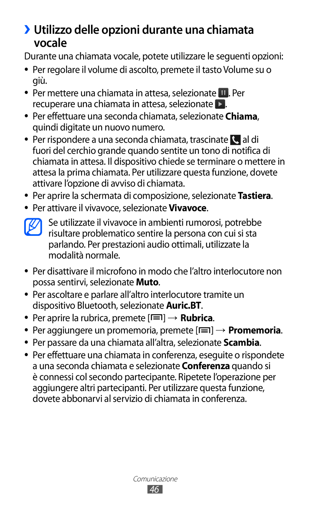Samsung GT-I9070HKAOMN, GT-I9070RWAITV, GT-I9070HKAITV, GT-I9070RWNTIM ››Utilizzo delle opzioni durante una chiamata vocale 