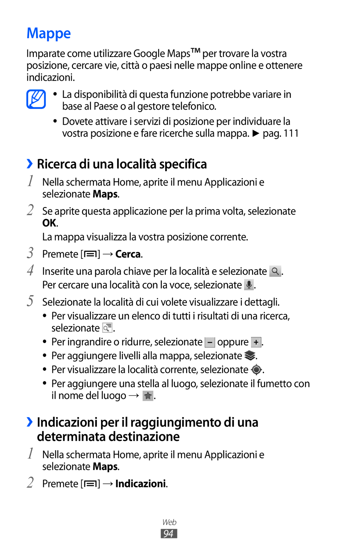 Samsung GT-I9070HKNTIM manual Mappe, ››Ricerca di una località specifica, La mappa visualizza la vostra posizione corrente 