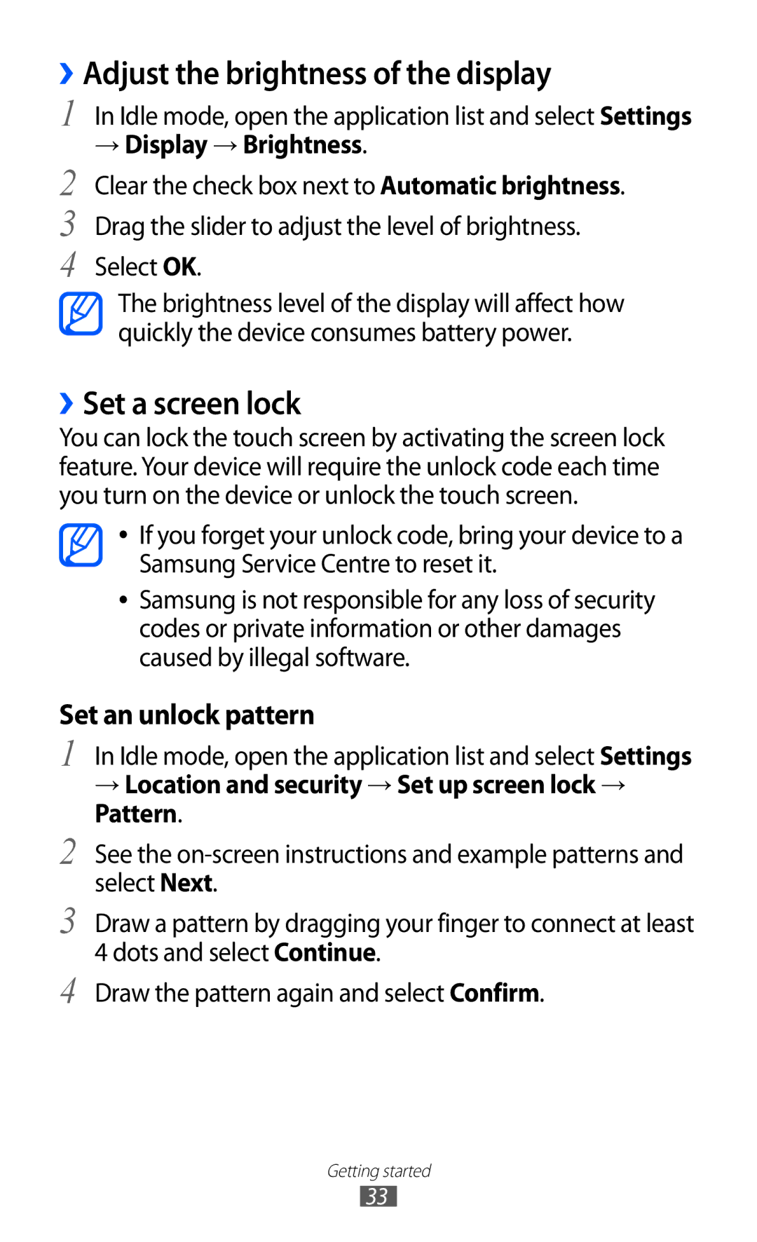 Samsung GT-I9070MSAXXV, GT-I9070RWAJED ››Adjust the brightness of the display, ››Set a screen lock, → Display → Brightness 