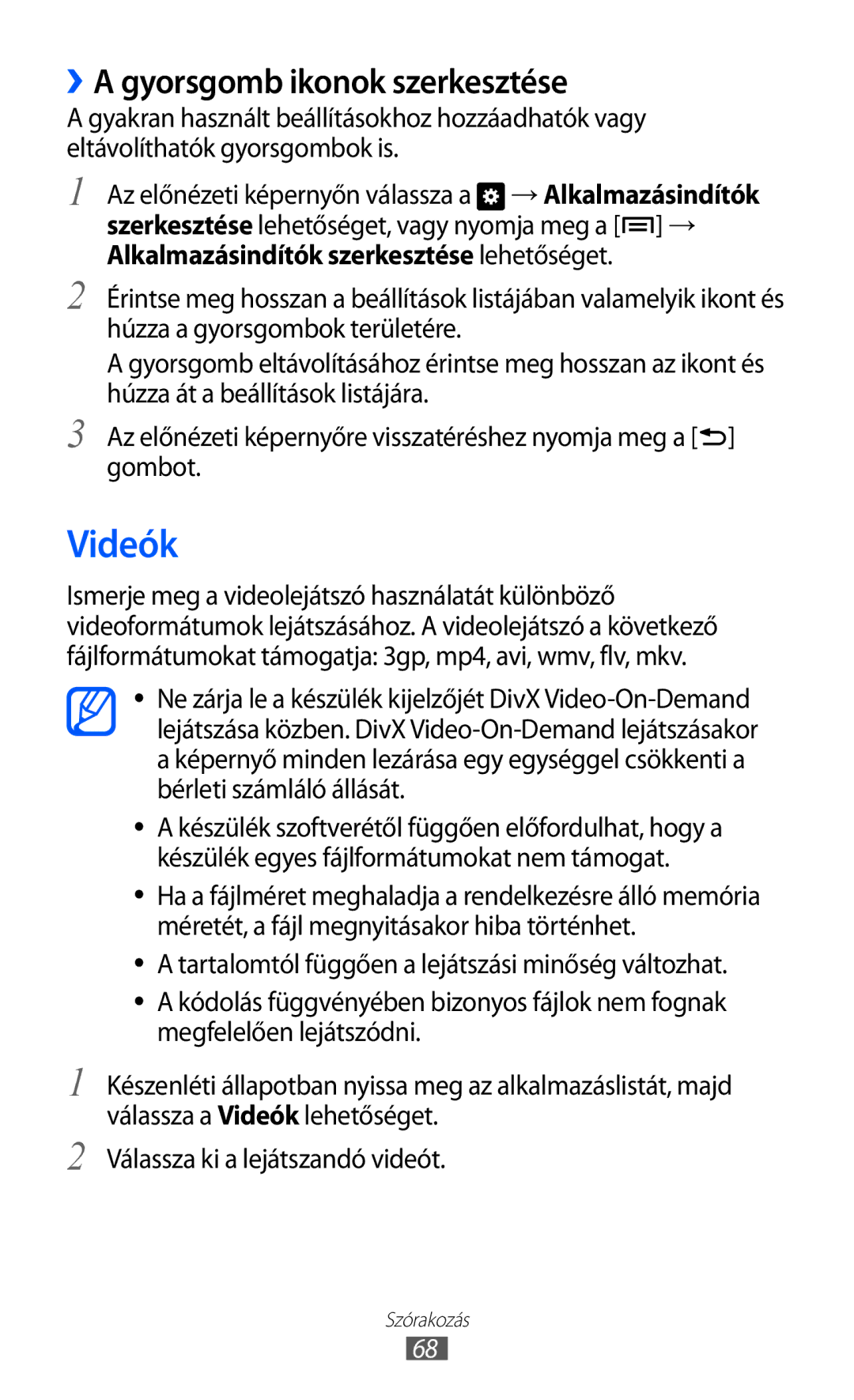 Samsung GT2I9070RWNVDH, GT-I9070RWAXEO manual Videók, ››A gyorsgomb ikonok szerkesztése, Válassza ki a lejátszandó videót 