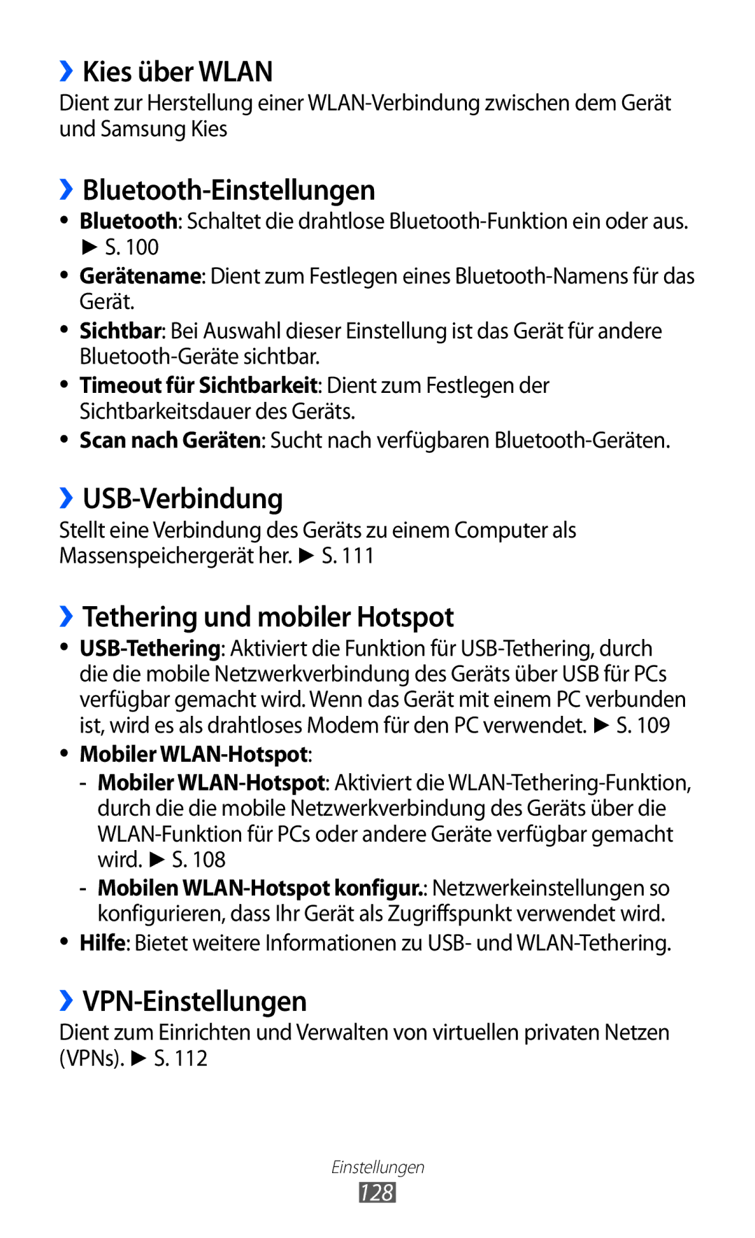 Samsung GT-I9070HKAPLS ››Kies über Wlan, ››Bluetooth-Einstellungen, ››USB-Verbindung, ››Tethering und mobiler Hotspot 