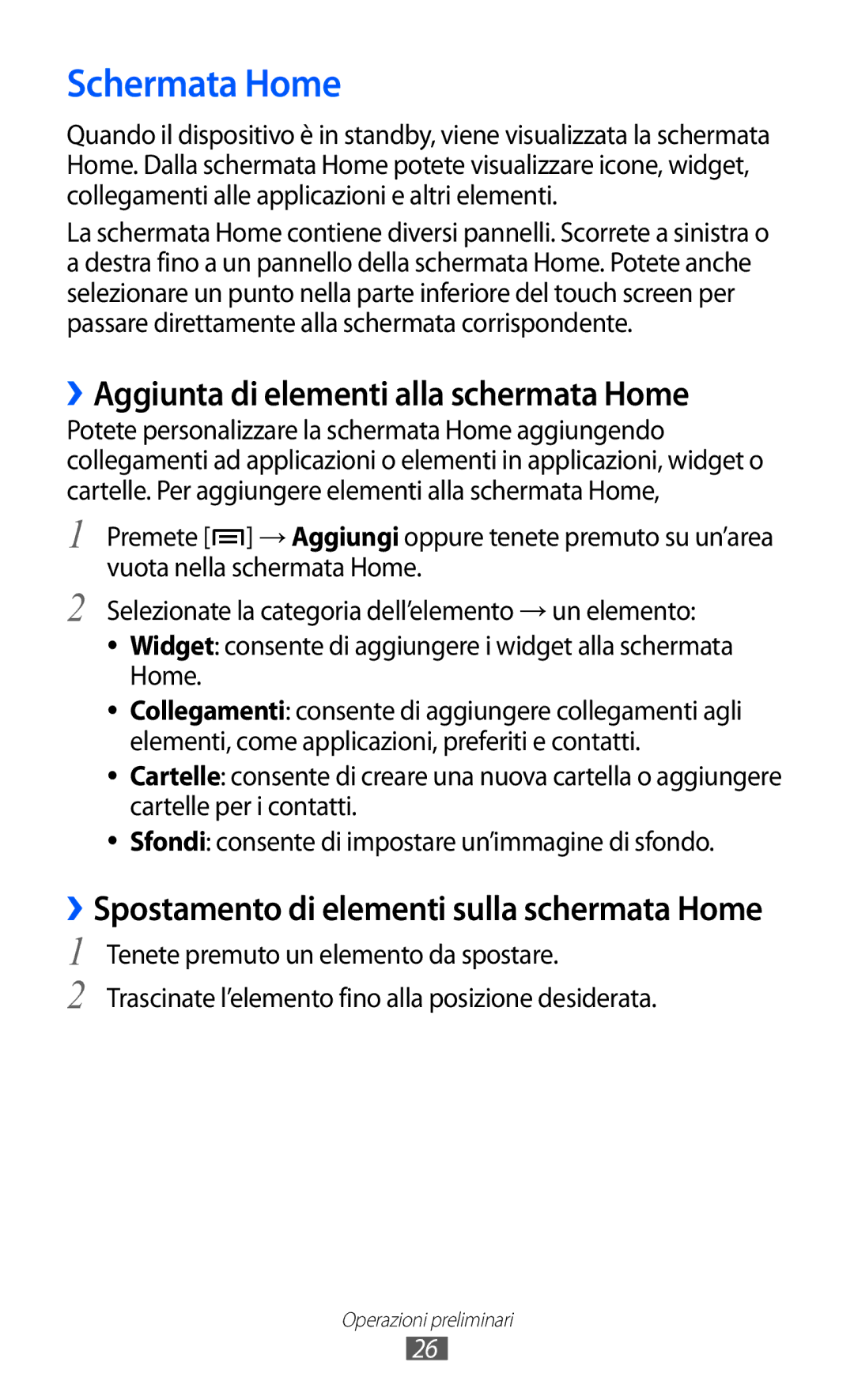 Samsung GT-I9070HKNITV, GT-I9070RWNTIM, GT-I9070HKNTIM manual Schermata Home, ››Aggiunta di elementi alla schermata Home 