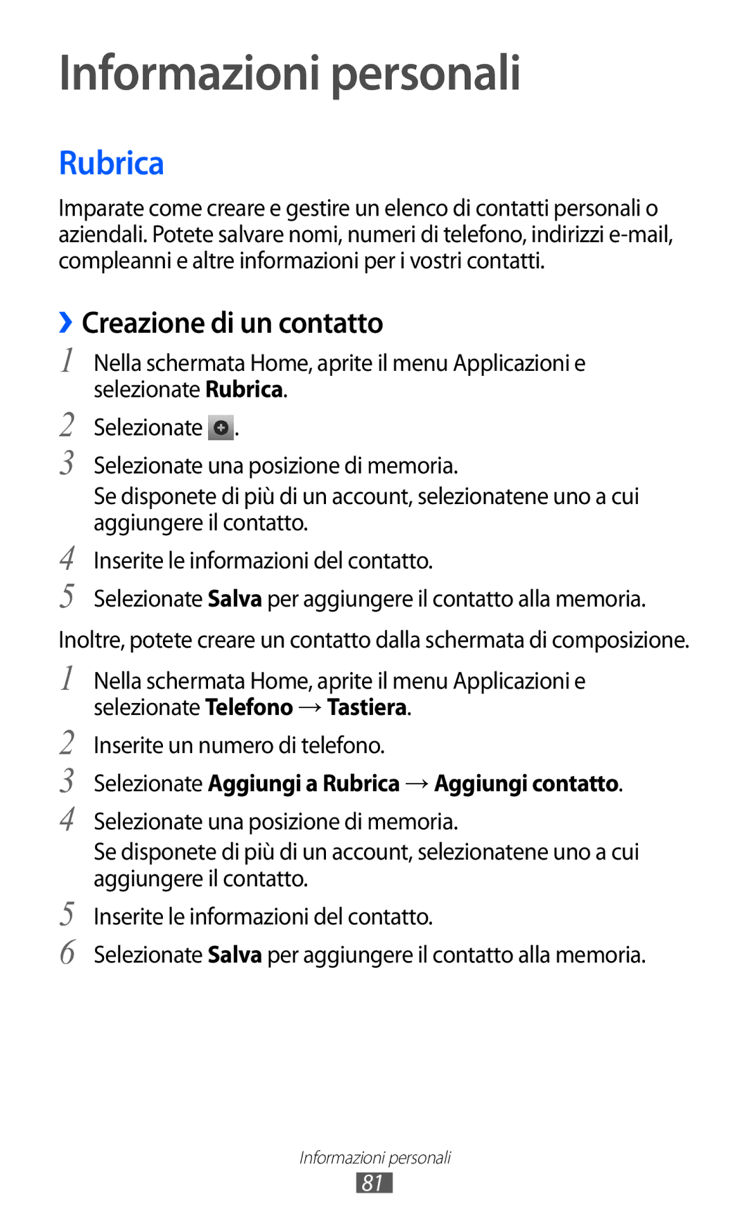 Samsung GT-I9070RWNTIM manual Informazioni personali, Rubrica, ››Creazione di un contatto, Inserite un numero di telefono 