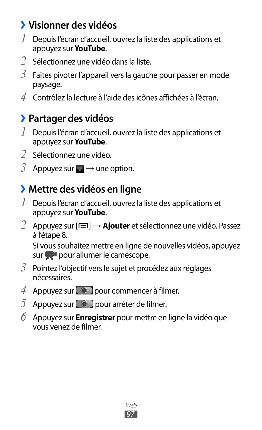 Samsung GT-I9070RWNNRJ, GT-I9070RWNXEF manual ››Visionner des vidéos, ››Partager des vidéos, ››Mettre des vidéos en ligne 